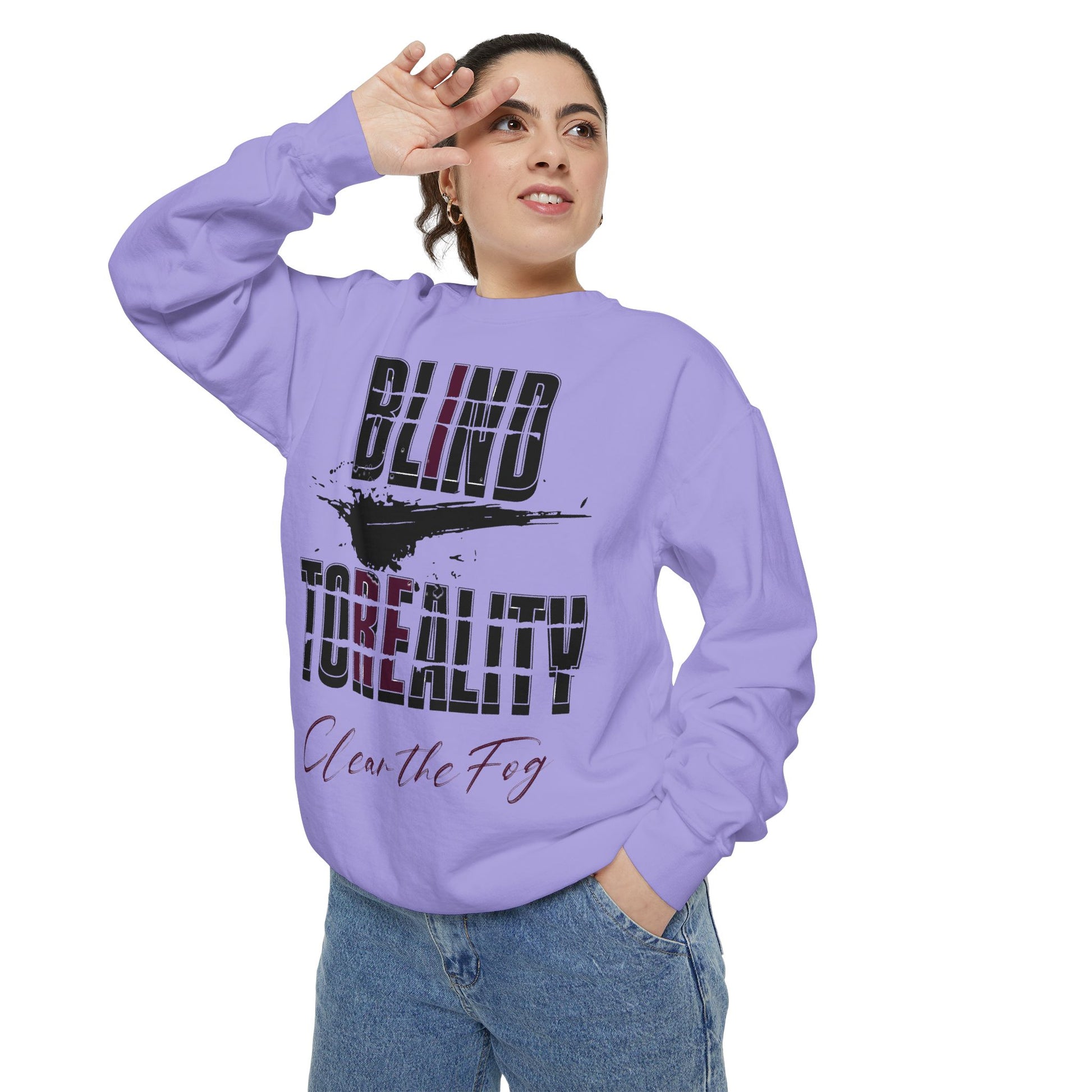 Garment-Dyed Sweatshirt - 'Blind to Reality' Statement Sweatshirt, Cozy Casual Wear, Motivational Gift, Unisex Apparel, [...]