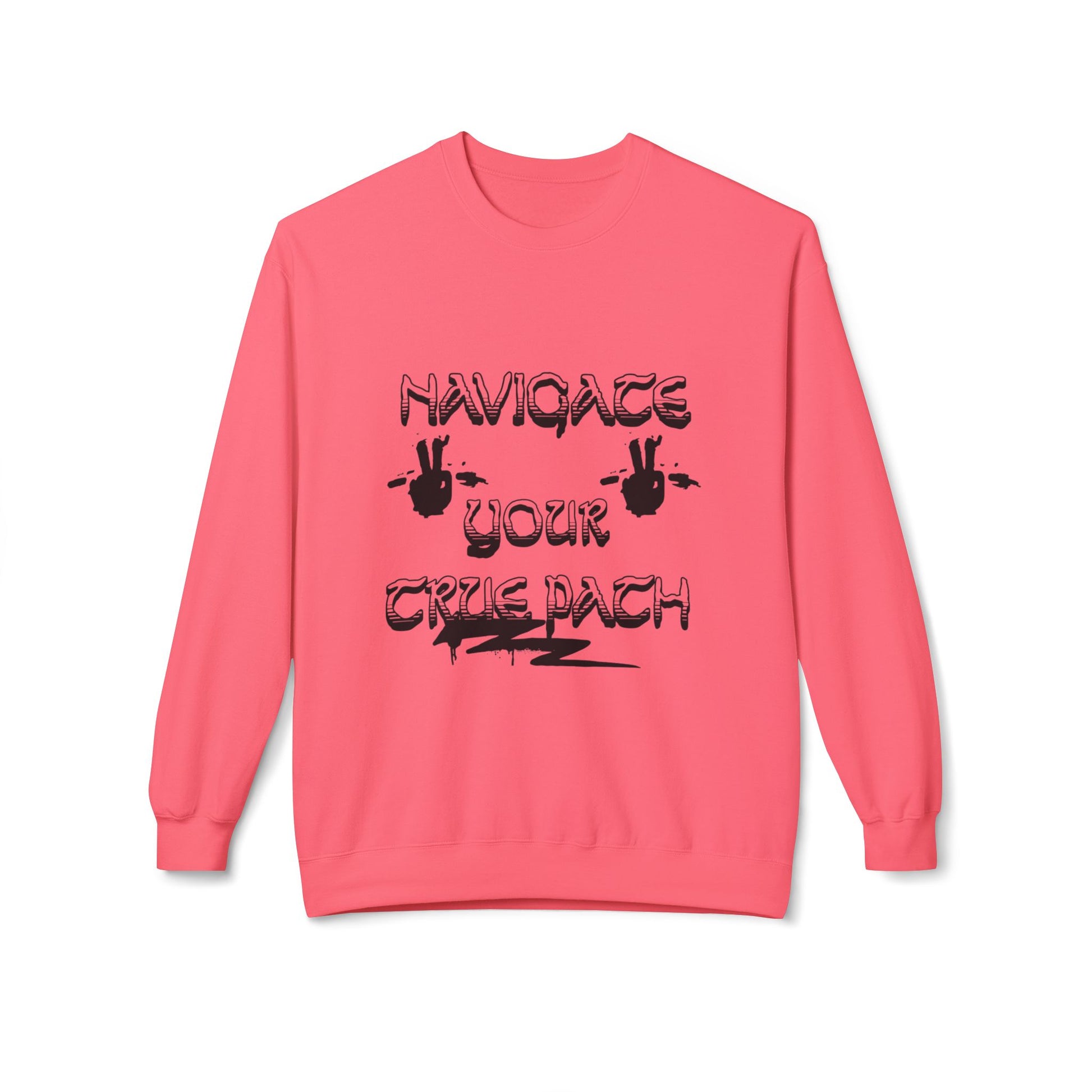 Navigate Your True Path Sweatshirt - Cozy Unisex Crewneck, Inspirational Gift for Friends, Adventure Lover Apparel, Motivational Clothing