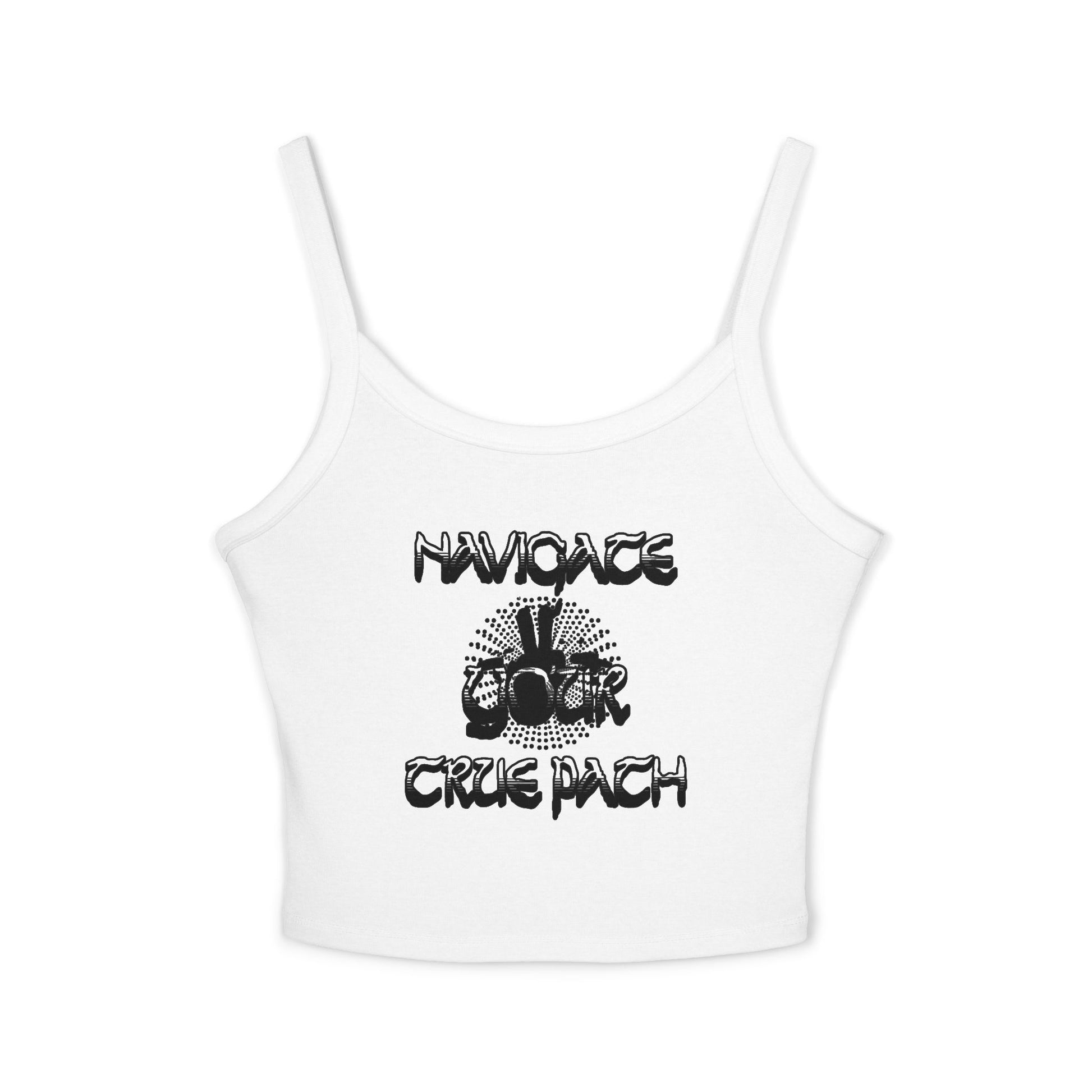 Stylish Women's Spaghetti Strap Tank Top - "Navigate Your True Path" - Perfect for Summer, Beach Days, Parties, Layering, Casual Outfits
