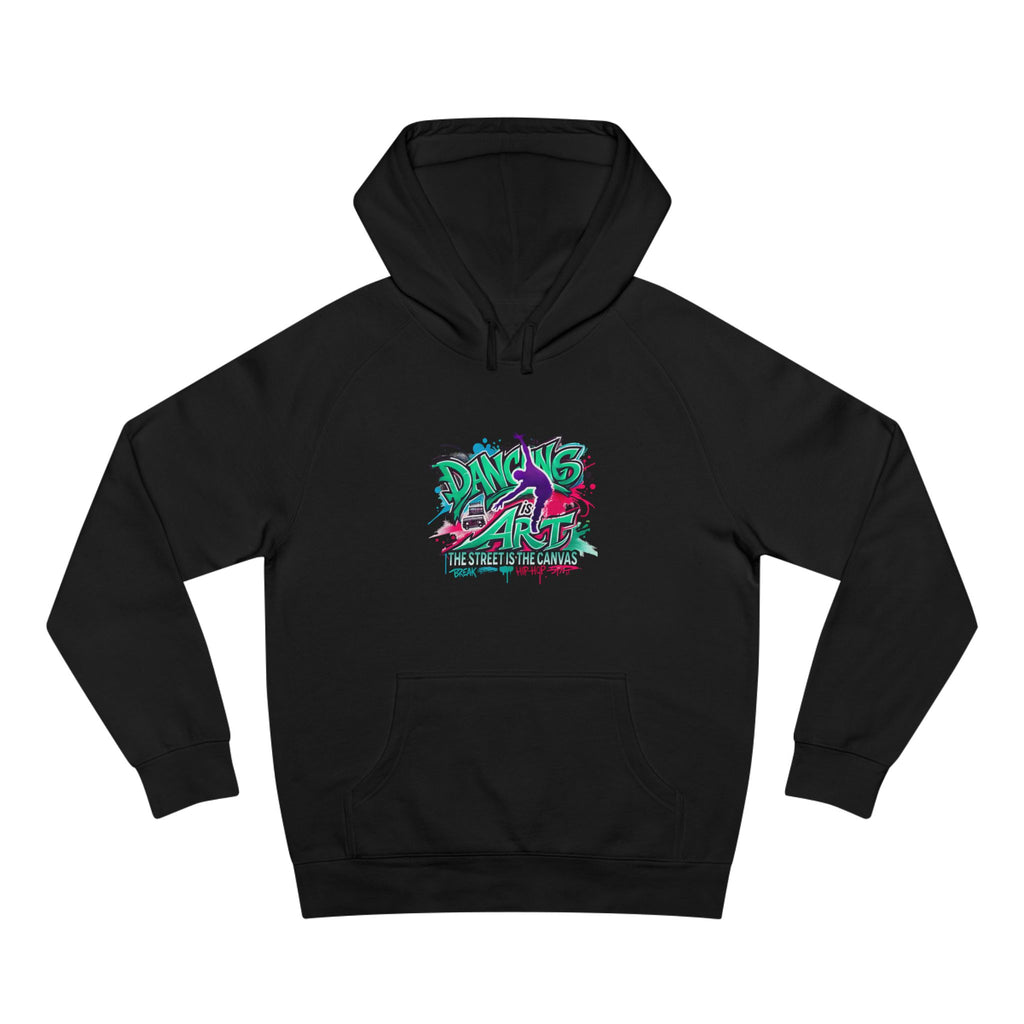 Street Dance Hoodie - Dancing is Art - The Street is the Canvas