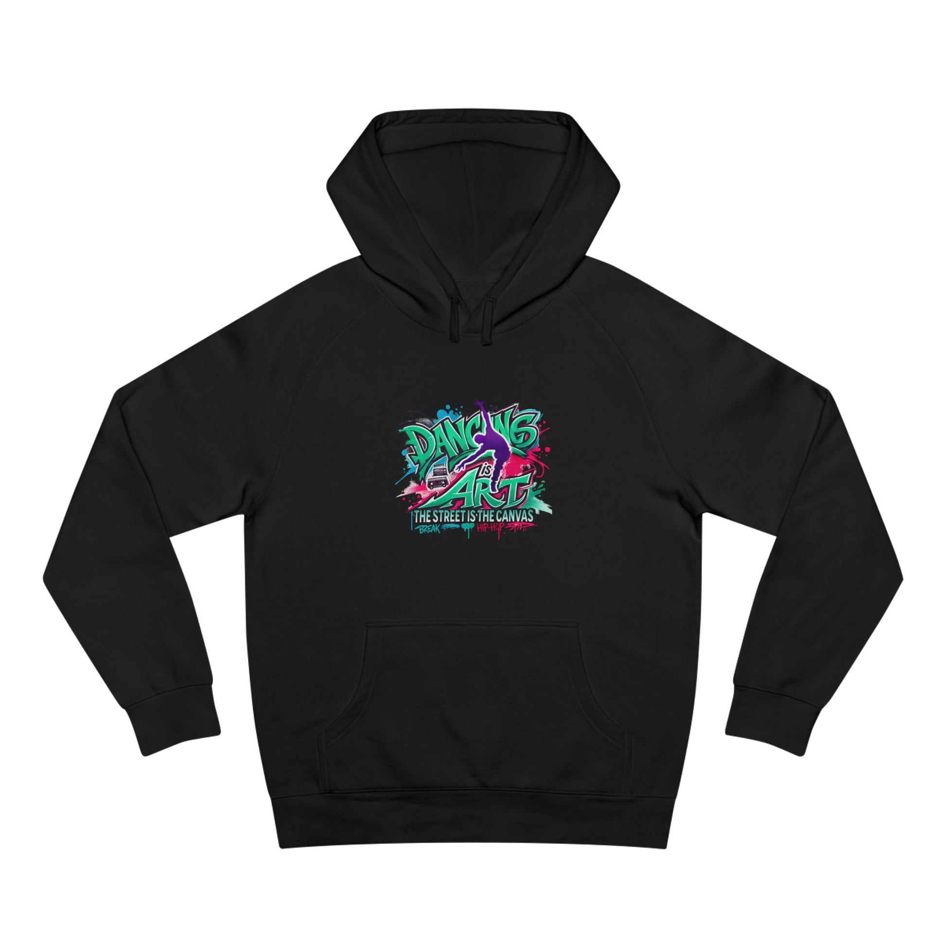 Street Dance Hoodie - Dancing is Art - The Street is the Canvas