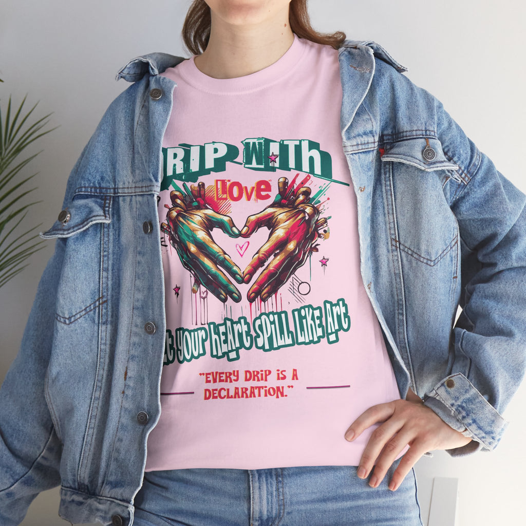 Graphic Tee: DRIP WITH Love Streetwear Design
