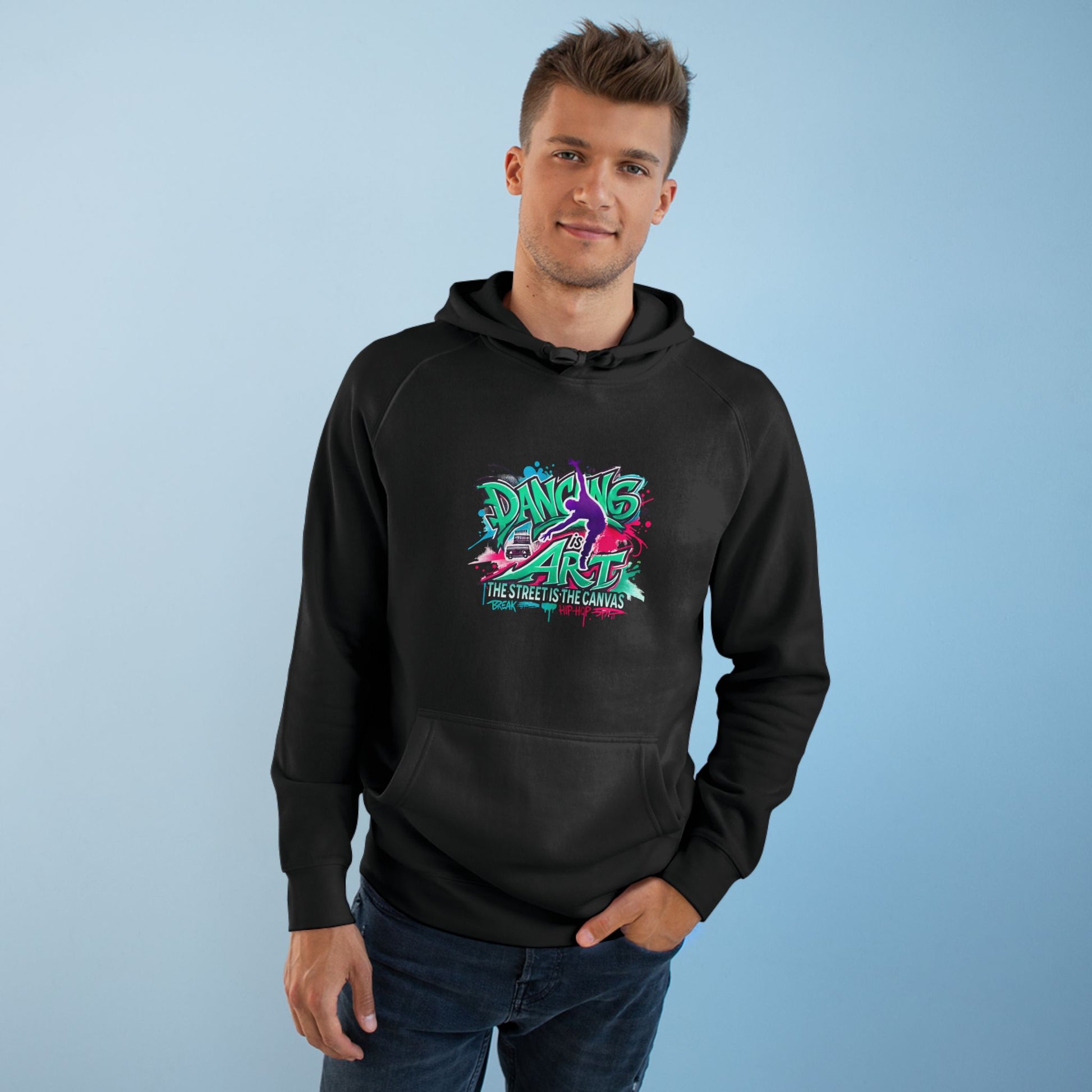 Street Dance Hoodie - Dancing is Art - The Street is the Canvas