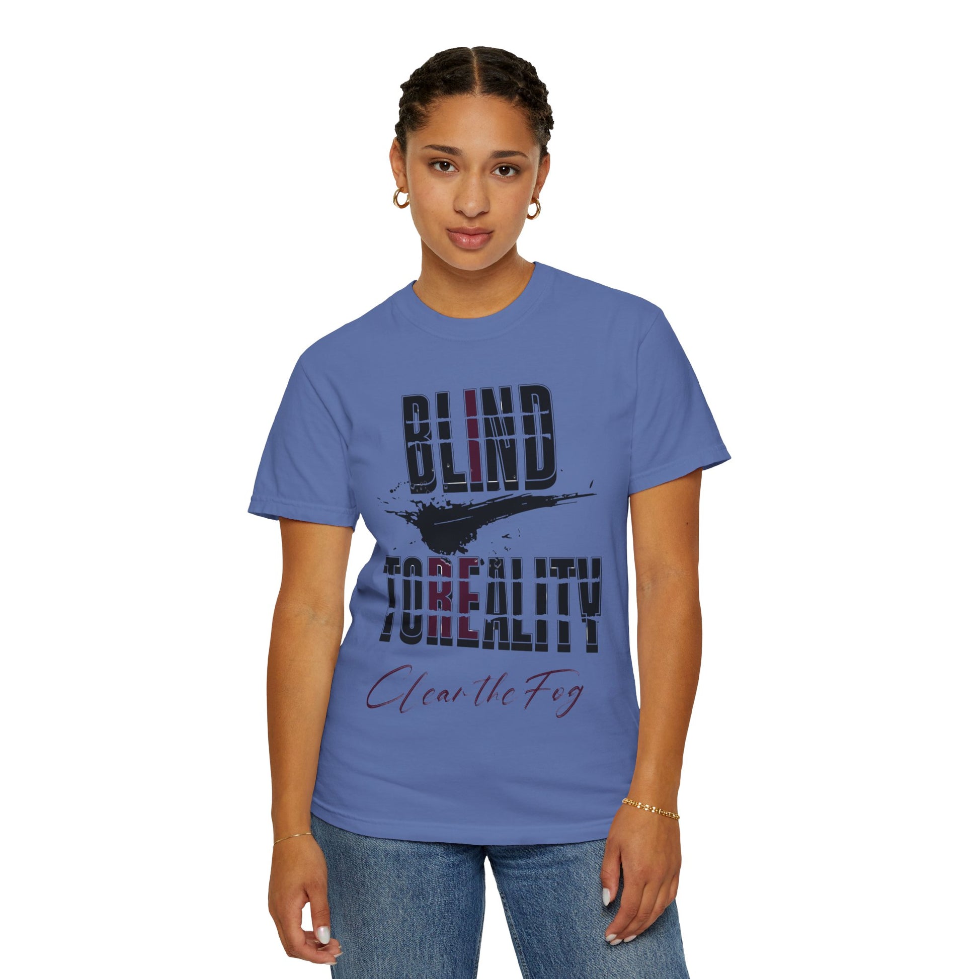 Unisex Garment-Dyed T-shirt with 'Blind to Reality - Clear the Fog' Design, Casual Wear, Gift for Dreamers, Inspirational Tee, [...]