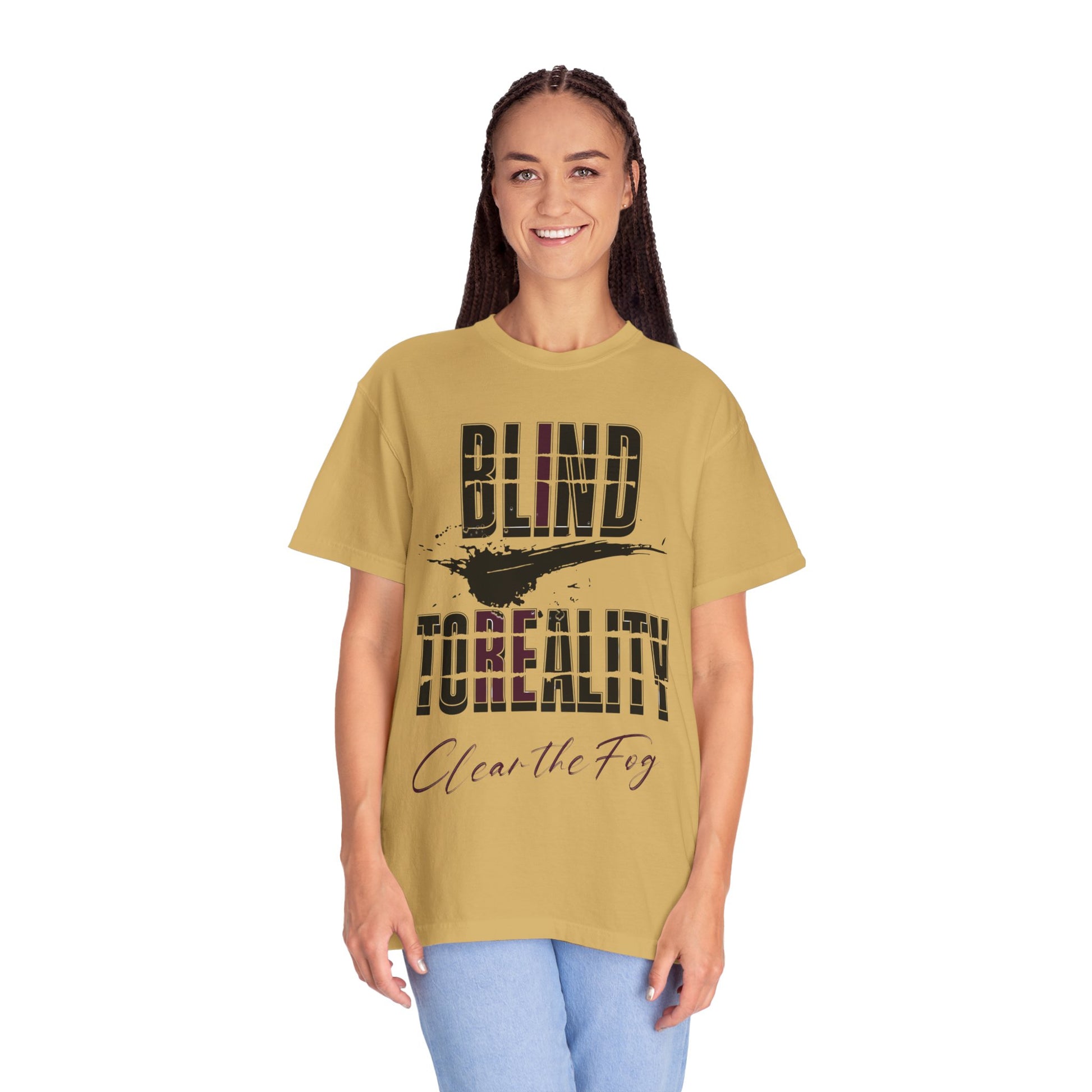 Unisex Garment-Dyed T-shirt with 'Blind to Reality - Clear the Fog' Design, Casual Wear, Gift for Dreamers, Inspirational Tee, [...]
