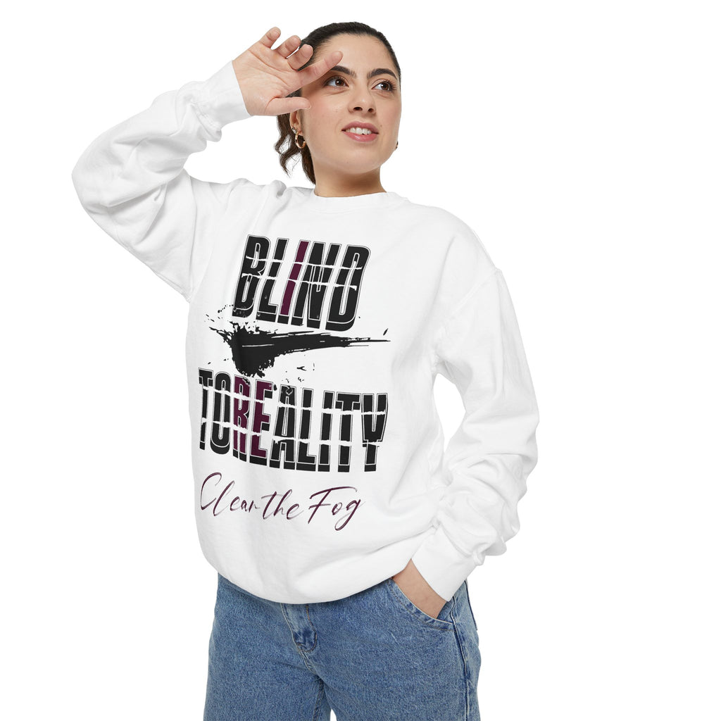 Garment-Dyed Sweatshirt - 'Blind to Reality' Statement Sweatshirt, Cozy Casual Wear, Motivational Gift, Unisex Apparel, [...]