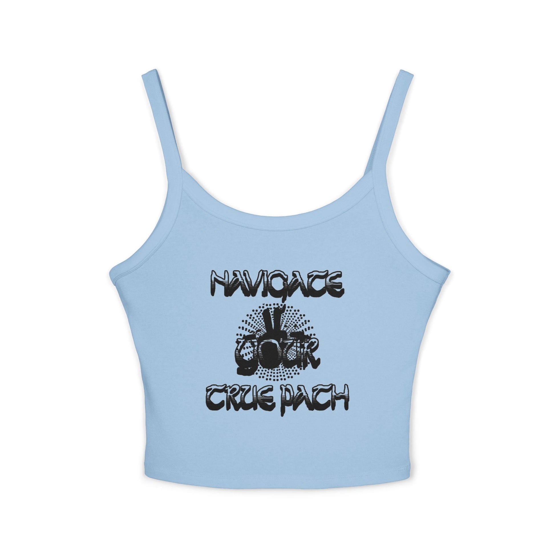 Stylish Women's Spaghetti Strap Tank Top - "Navigate Your True Path" - Perfect for Summer, Beach Days, Parties, Layering, Casual Outfits