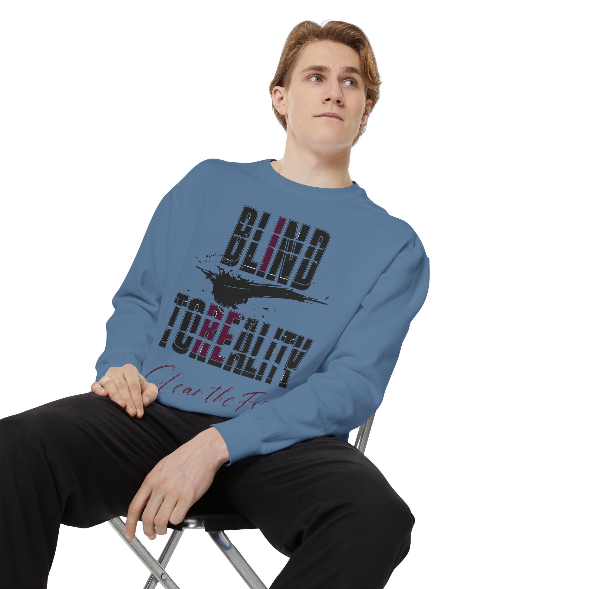 Garment-Dyed Sweatshirt - 'Blind to Reality' Statement Sweatshirt, Cozy Casual Wear, Motivational Gift, Unisex Apparel, [...]