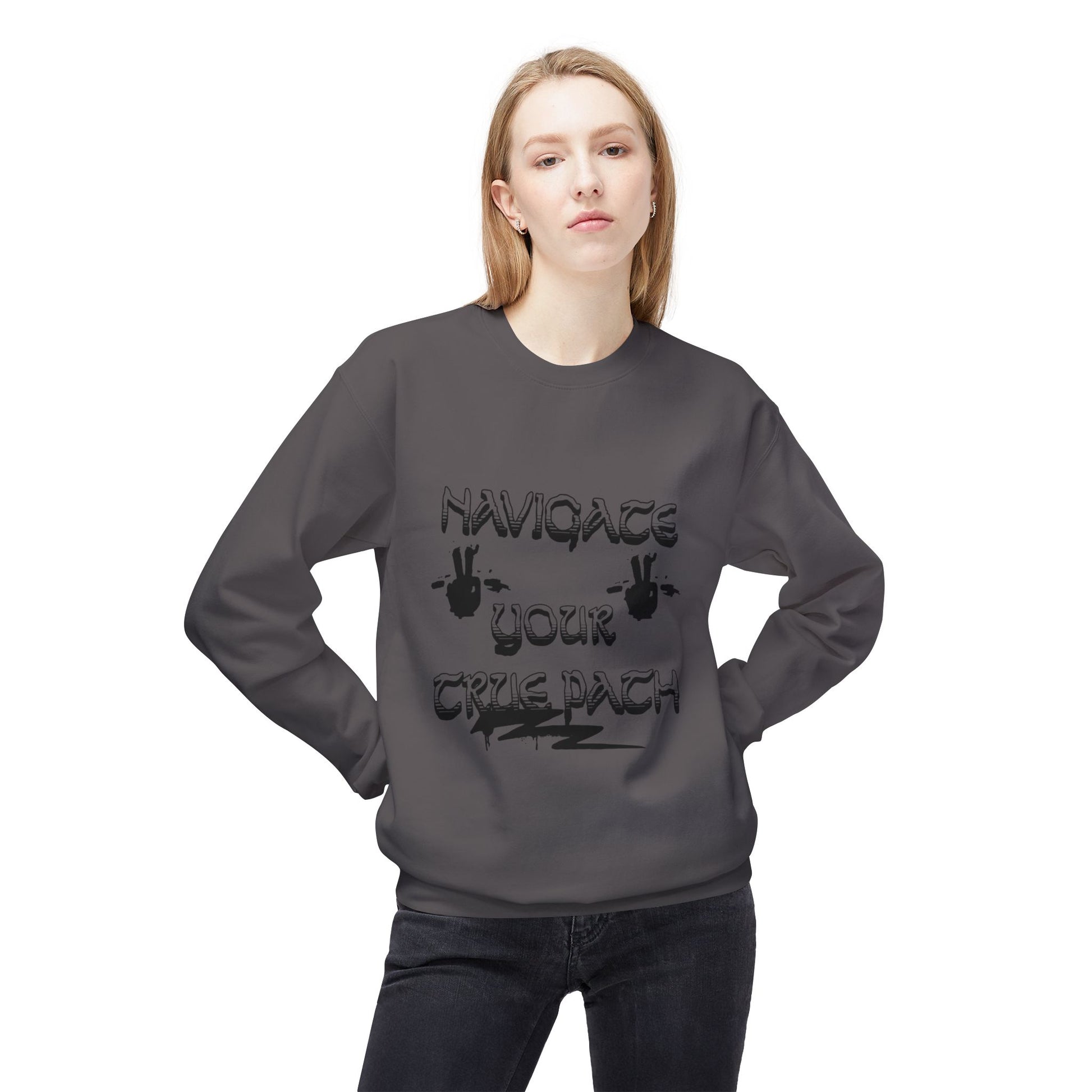 Navigate Your True Path Sweatshirt - Cozy Unisex Crewneck, Inspirational Gift for Friends, Adventure Lover Apparel, Motivational Clothing