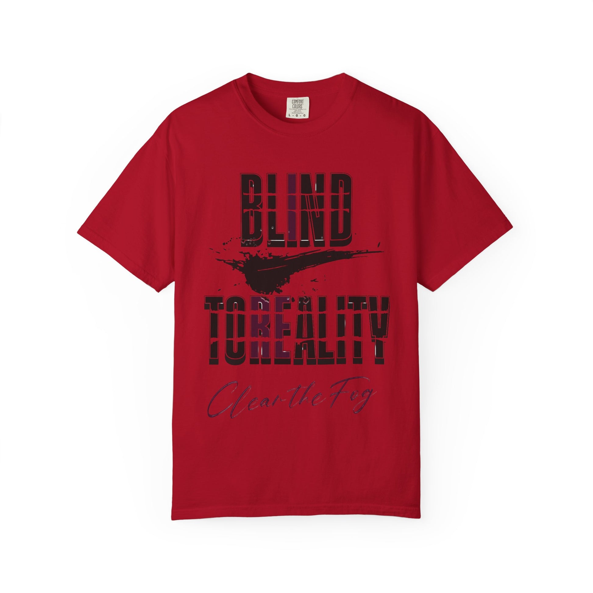 Unisex Garment-Dyed T-shirt with 'Blind to Reality - Clear the Fog' Design, Casual Wear, Gift for Dreamers, Inspirational Tee, [...]