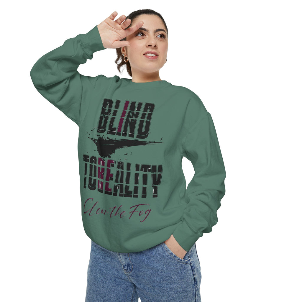 Garment-Dyed Sweatshirt - 'Blind to Reality' Statement Sweatshirt, Cozy Casual Wear, Motivational Gift, Unisex Apparel, [...]