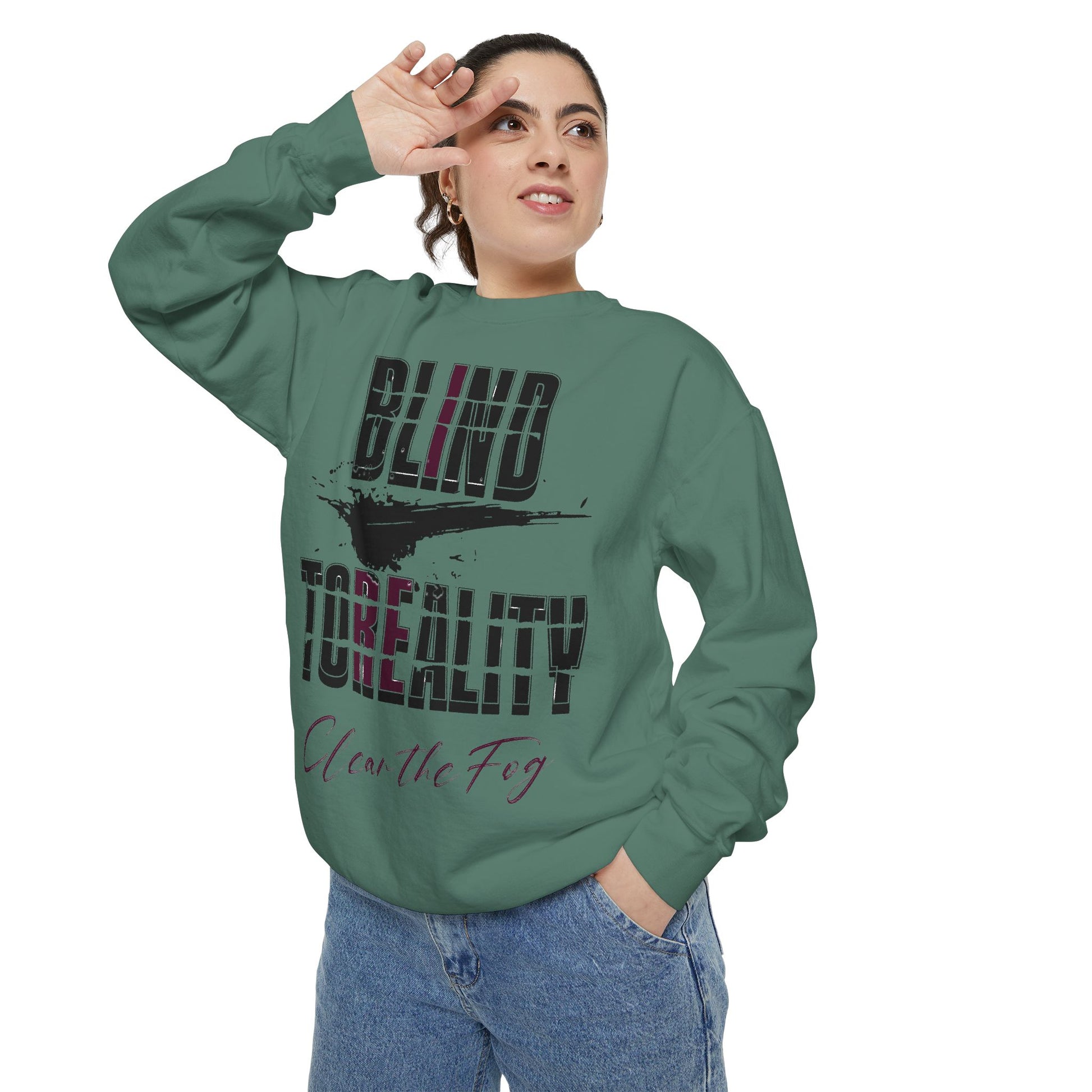 Garment-Dyed Sweatshirt - 'Blind to Reality' Statement Sweatshirt, Cozy Casual Wear, Motivational Gift, Unisex Apparel, [...]