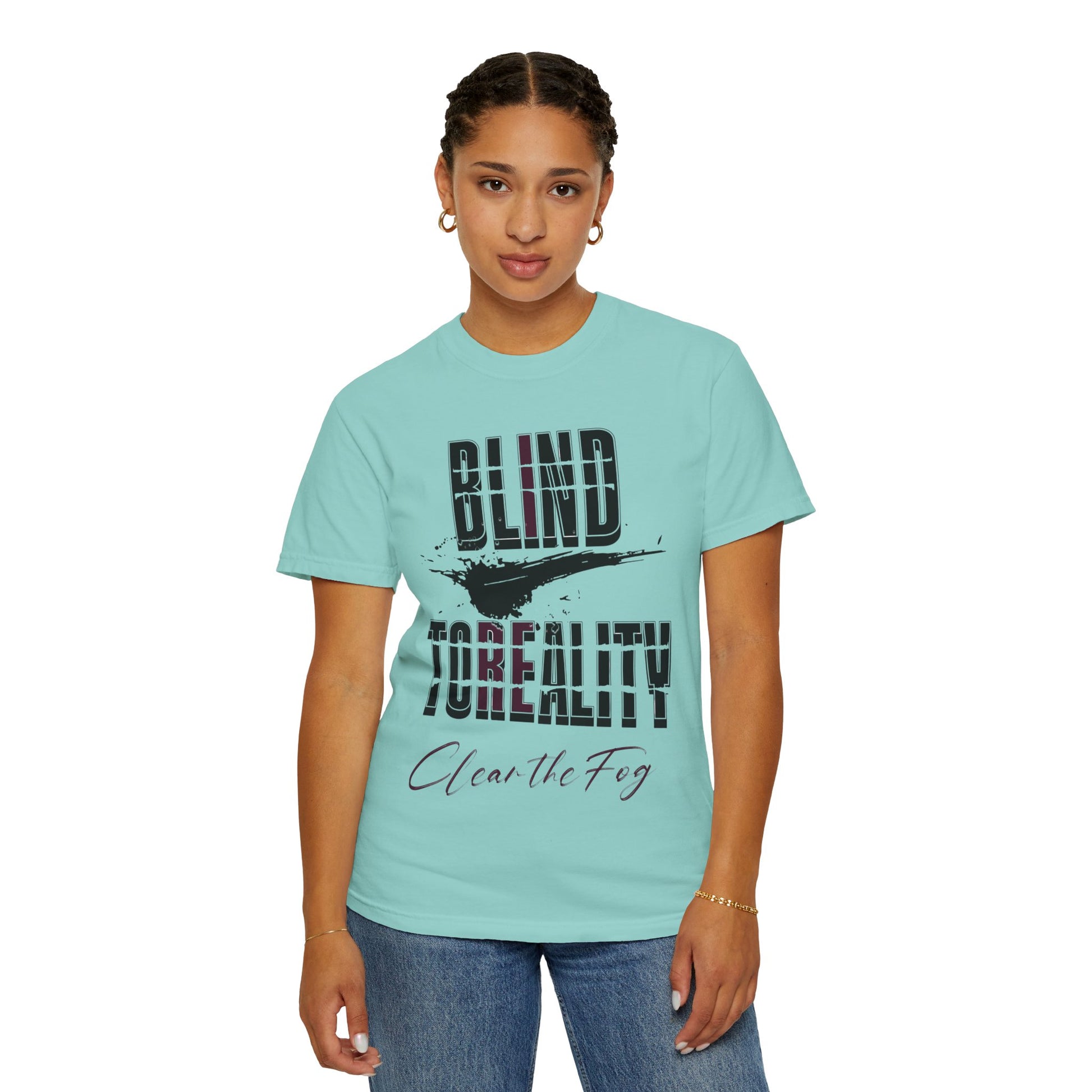 Unisex Garment-Dyed T-shirt with 'Blind to Reality - Clear the Fog' Design, Casual Wear, Gift for Dreamers, Inspirational Tee, [...]