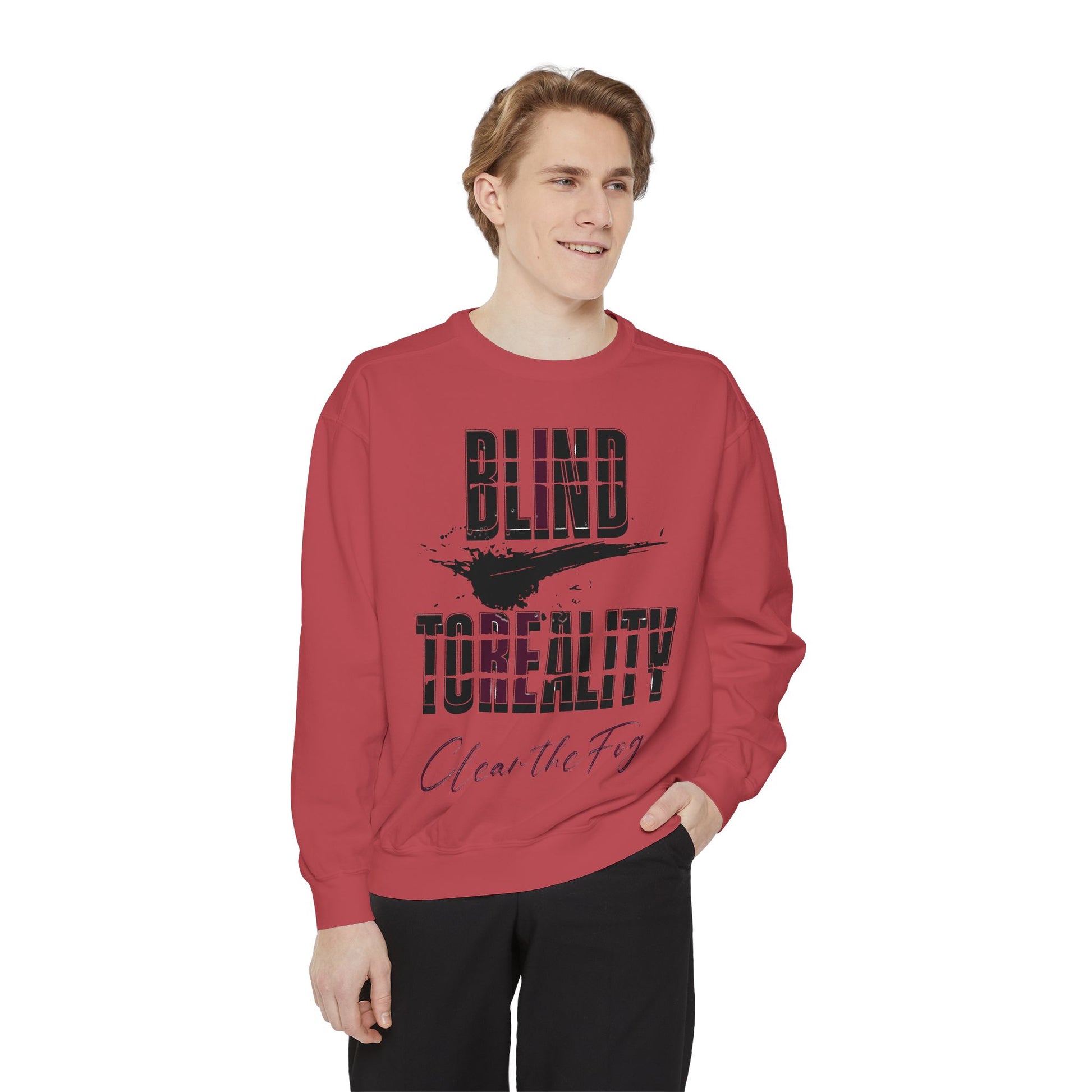 Garment-Dyed Sweatshirt - 'Blind to Reality' Statement Sweatshirt, Cozy Casual Wear, Motivational Gift, Unisex Apparel, [...]