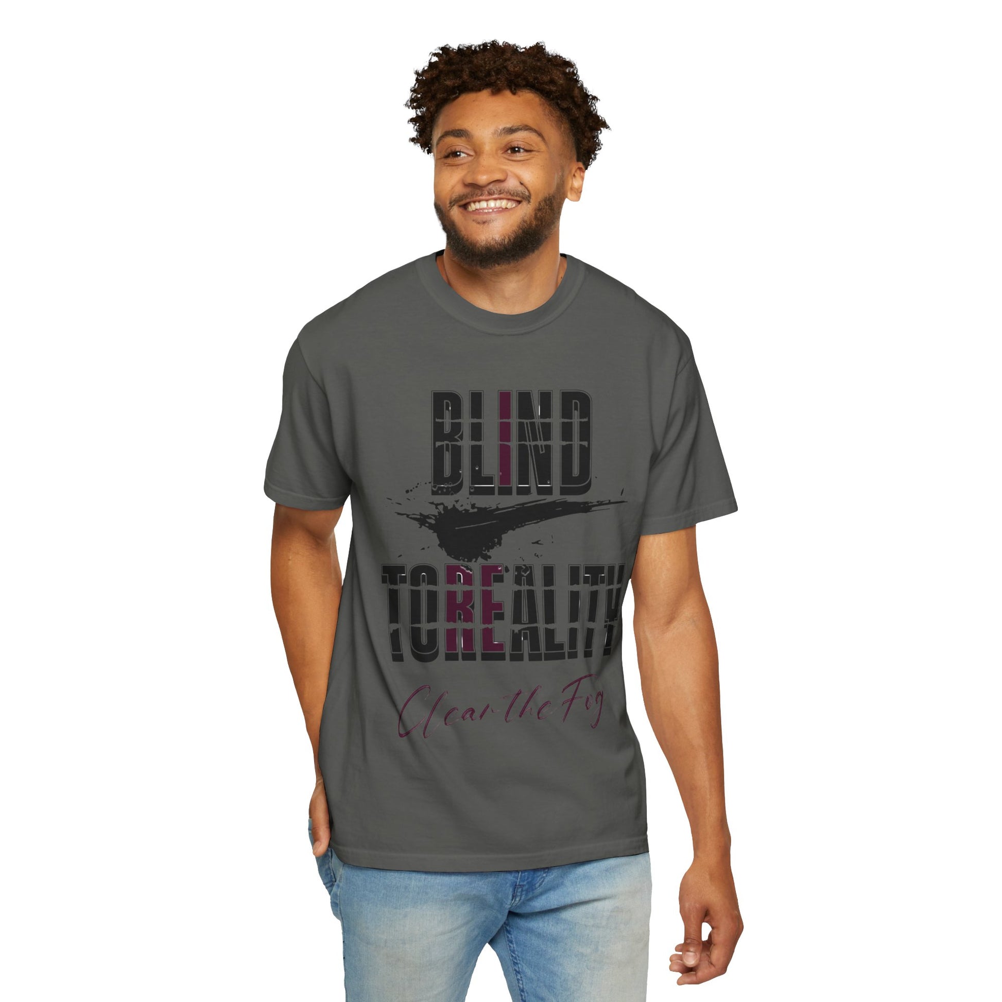 Unisex Garment-Dyed T-shirt with 'Blind to Reality - Clear the Fog' Design, Casual Wear, Gift for Dreamers, Inspirational Tee, [...]