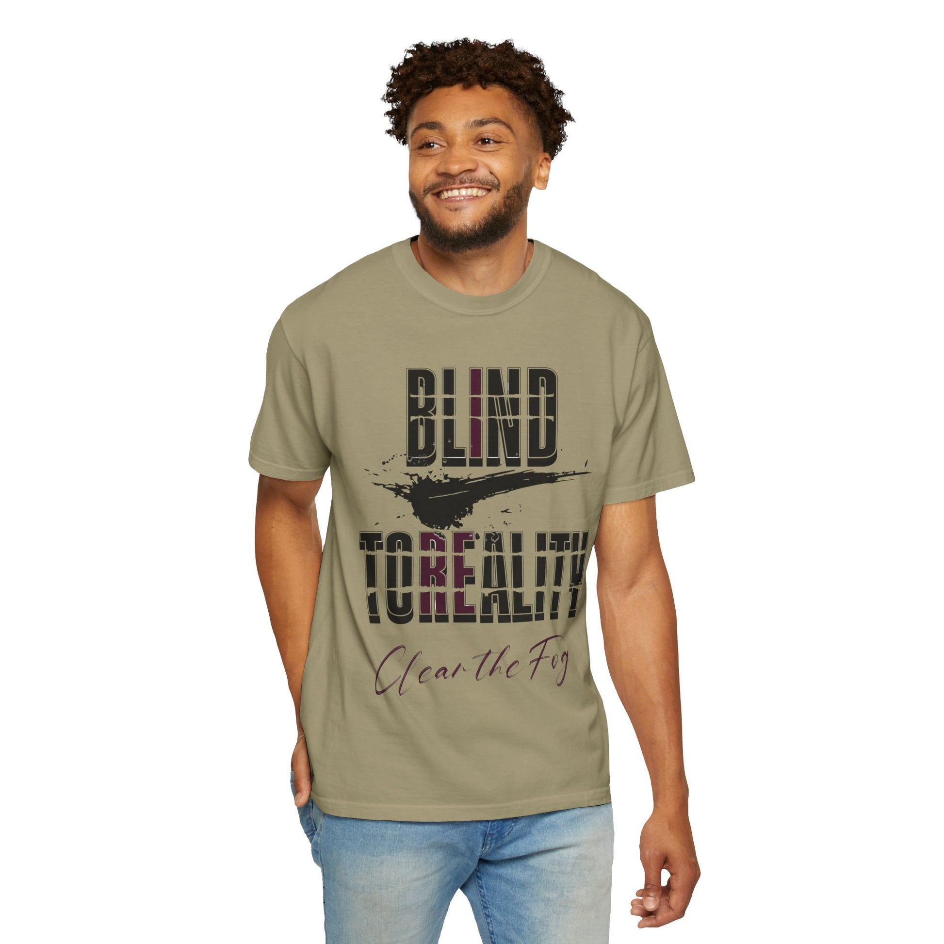 Unisex Garment-Dyed T-shirt with 'Blind to Reality - Clear the Fog' Design, Casual Wear, Gift for Dreamers, Inspirational Tee, [...]