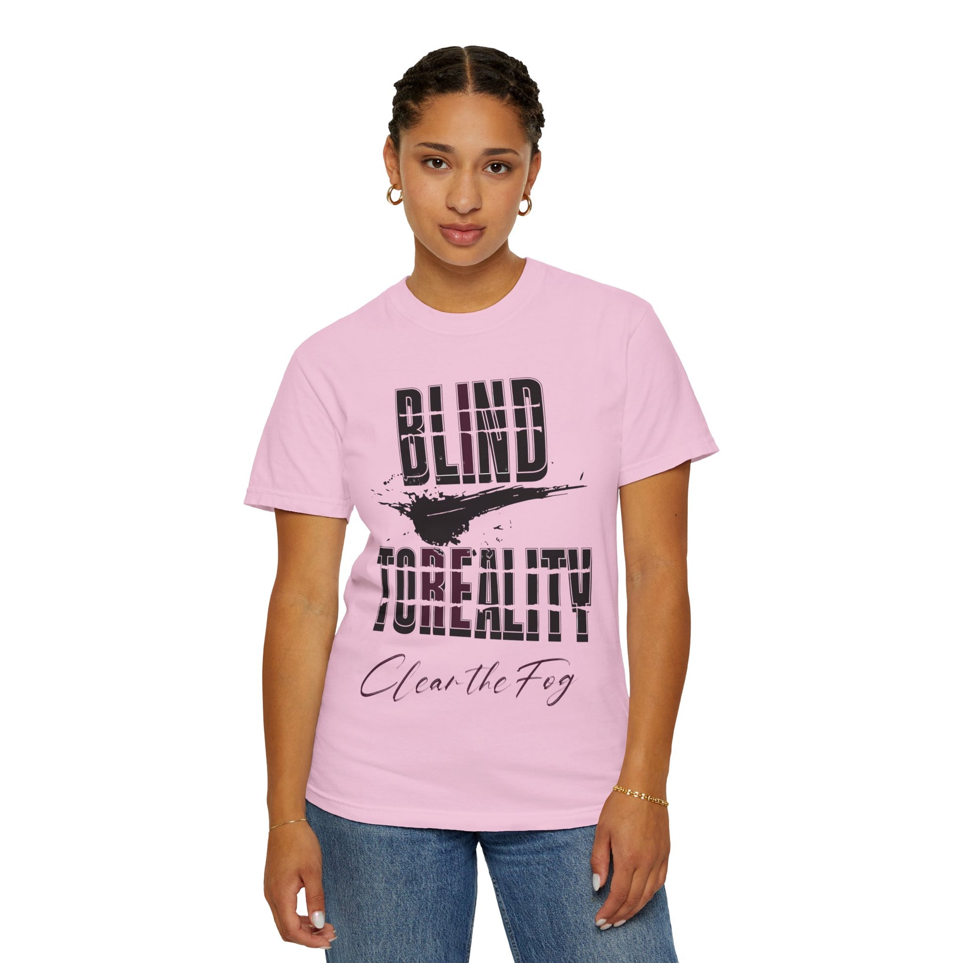 Unisex Garment-Dyed T-shirt with 'Blind to Reality - Clear the Fog' Design, Casual Wear, Gift for Dreamers, Inspirational Tee, [...]