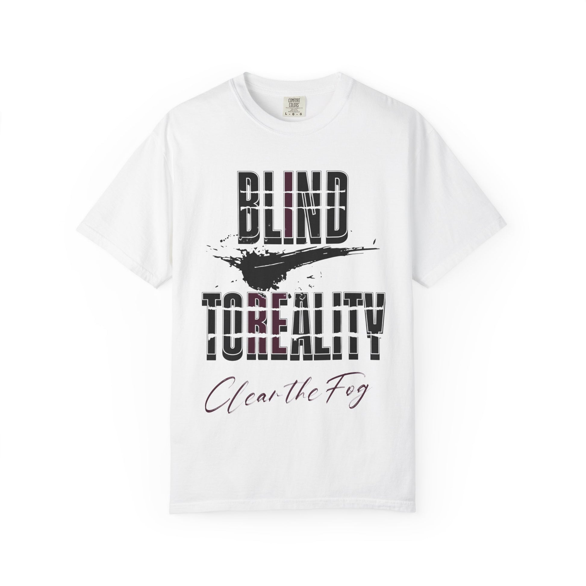 Unisex Garment-Dyed T-shirt with 'Blind to Reality - Clear the Fog' Design, Casual Wear, Gift for Dreamers, Inspirational Tee, [...]