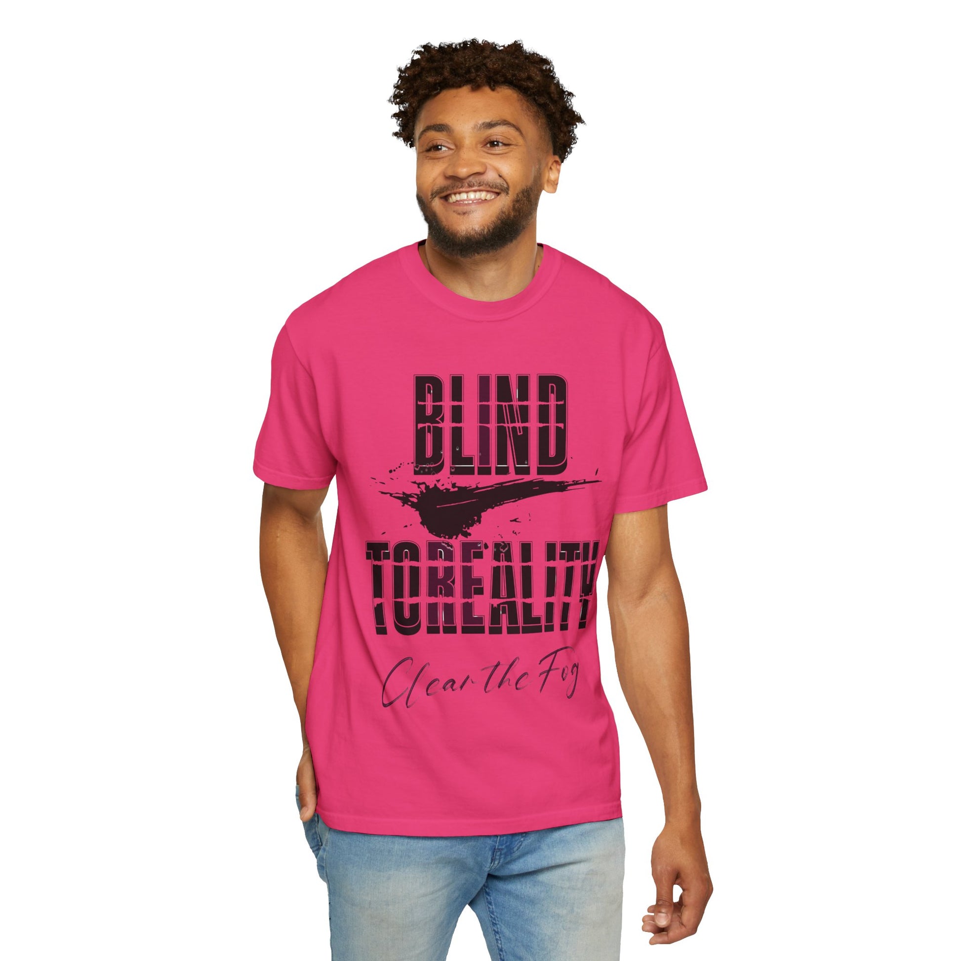 Unisex Garment-Dyed T-shirt with 'Blind to Reality - Clear the Fog' Design, Casual Wear, Gift for Dreamers, Inspirational Tee, [...]