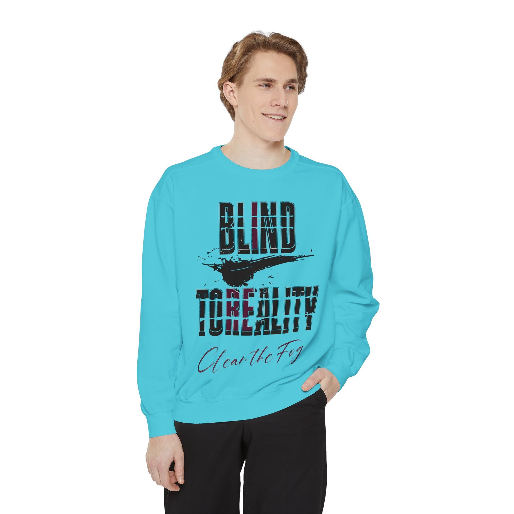 Garment-Dyed Sweatshirt - 'Blind to Reality' Statement Sweatshirt, Cozy Casual Wear, Motivational Gift, Unisex Apparel, [...]