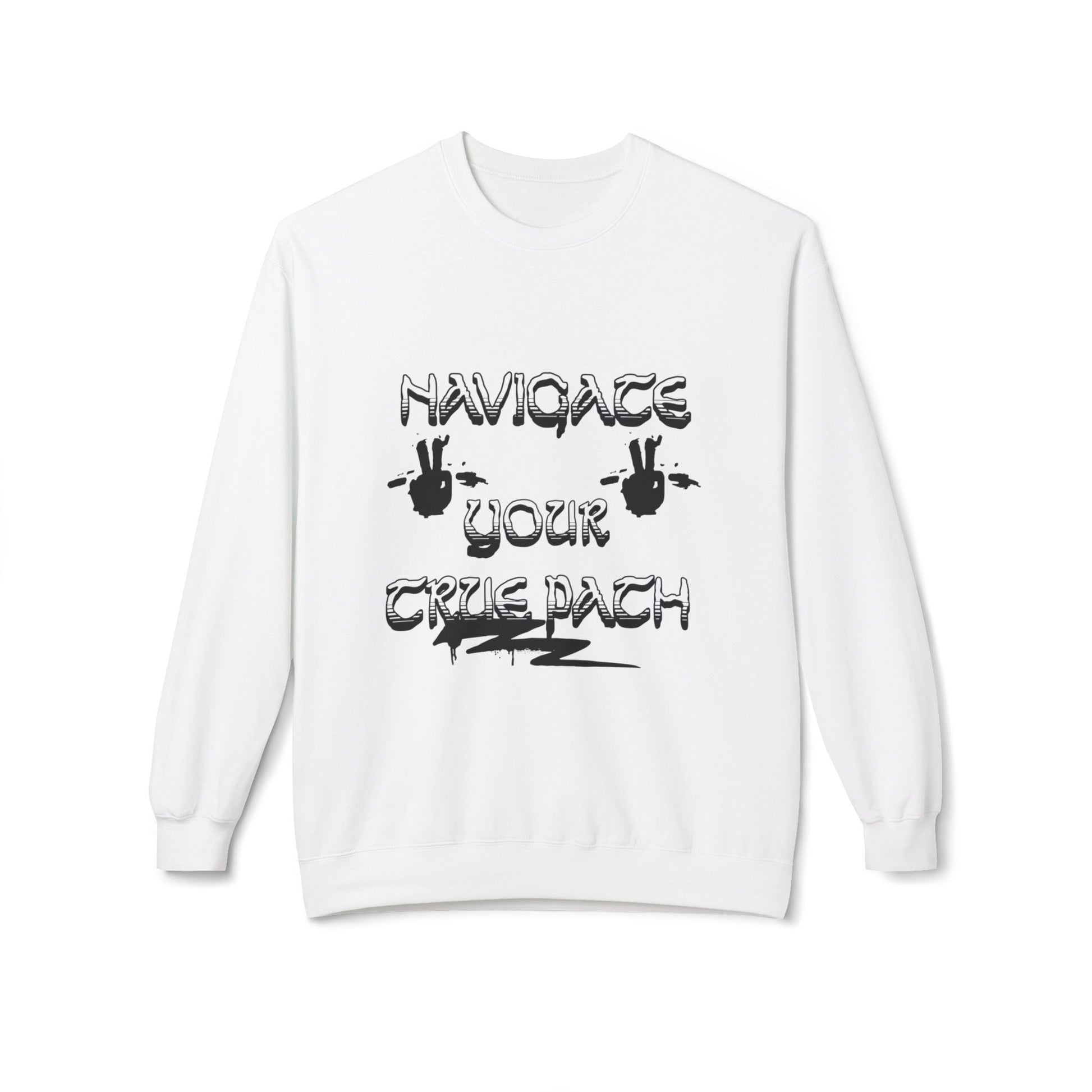 Navigate Your True Path Sweatshirt - Cozy Unisex Crewneck, Inspirational Gift for Friends, Adventure Lover Apparel, Motivational Clothing