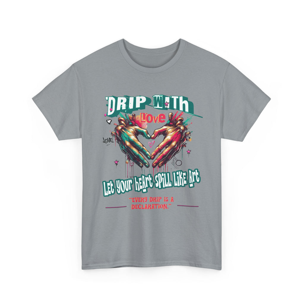 Graphic Tee: DRIP WITH Love Streetwear Design