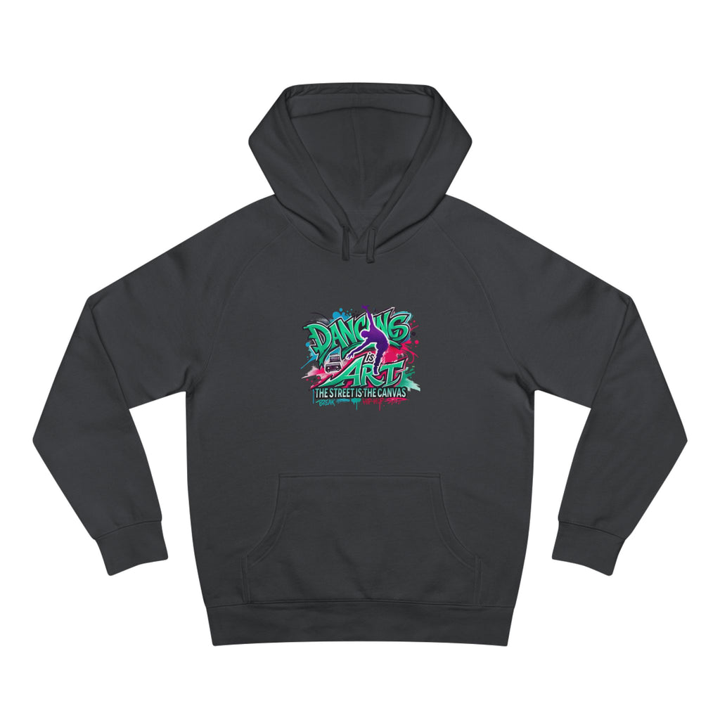 Street Dance Hoodie - Dancing is Art - The Street is the Canvas