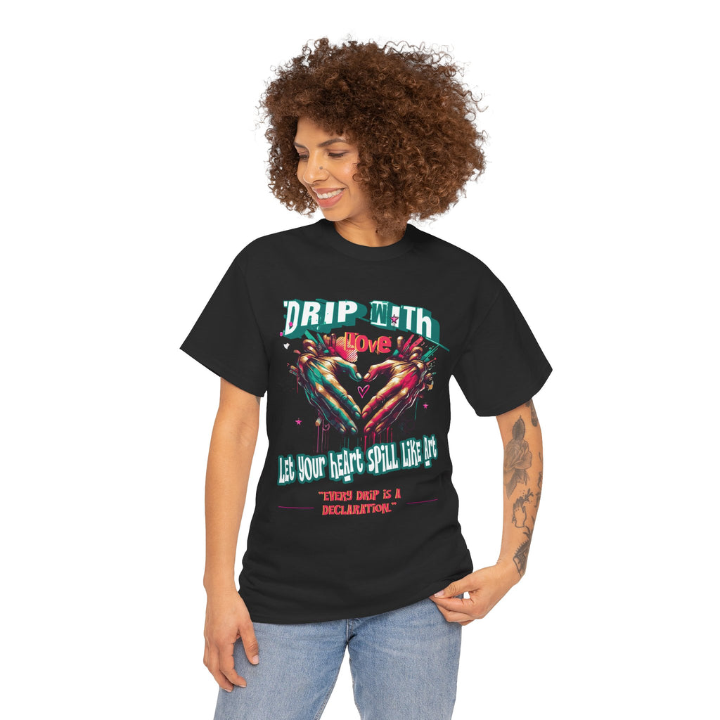 Graphic Tee: DRIP WITH Love Streetwear Design