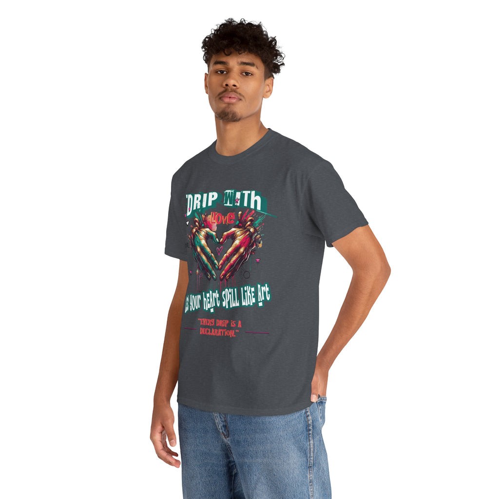 Graphic Tee: DRIP WITH Love Streetwear Design