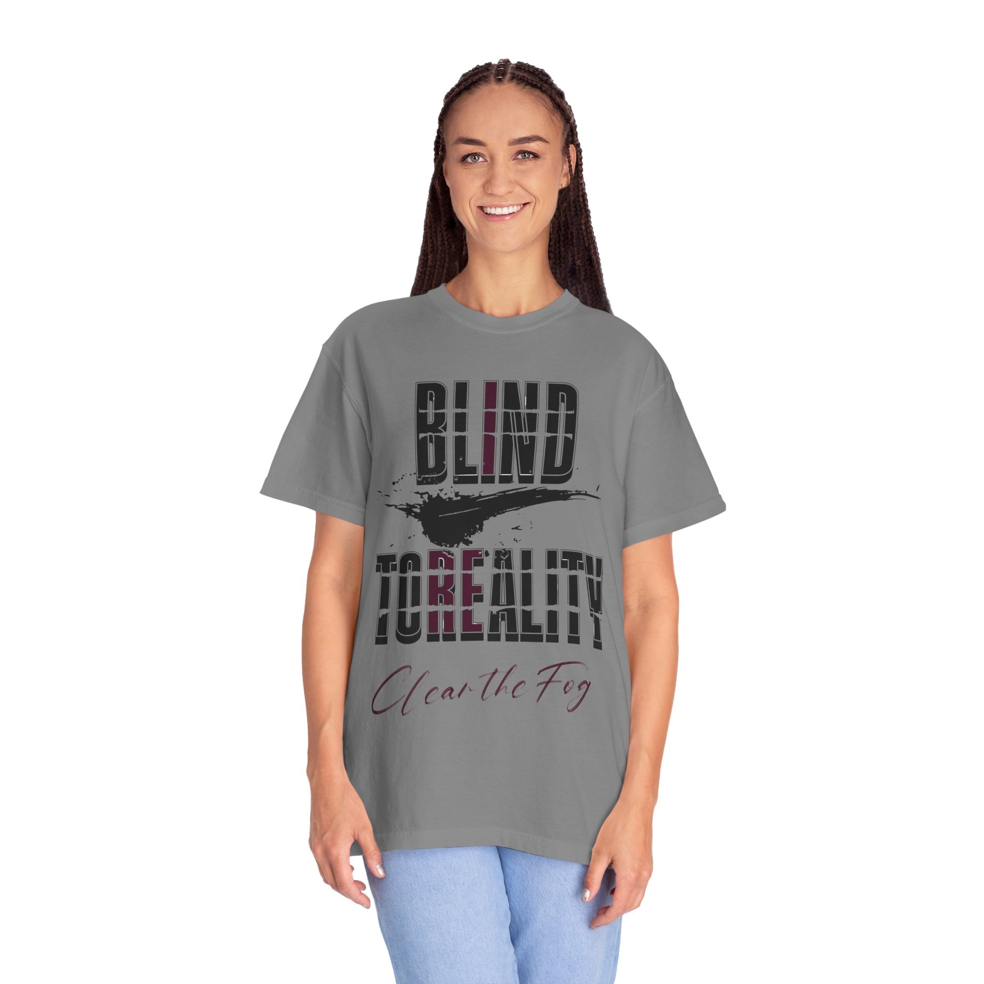 Unisex Garment-Dyed T-shirt with 'Blind to Reality - Clear the Fog' Design, Casual Wear, Gift for Dreamers, Inspirational Tee, [...]