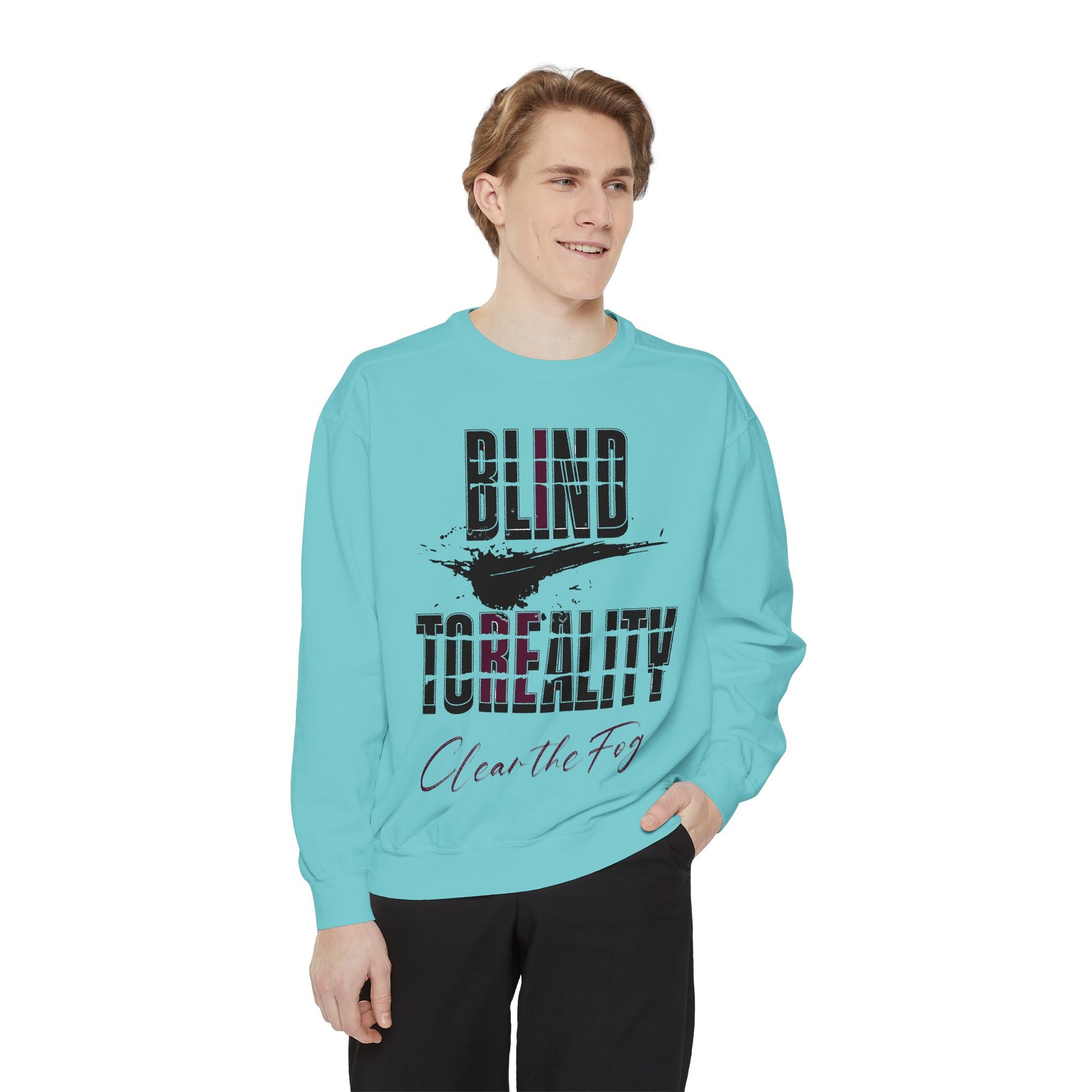 Garment-Dyed Sweatshirt - 'Blind to Reality' Statement Sweatshirt, Cozy Casual Wear, Motivational Gift, Unisex Apparel, [...]