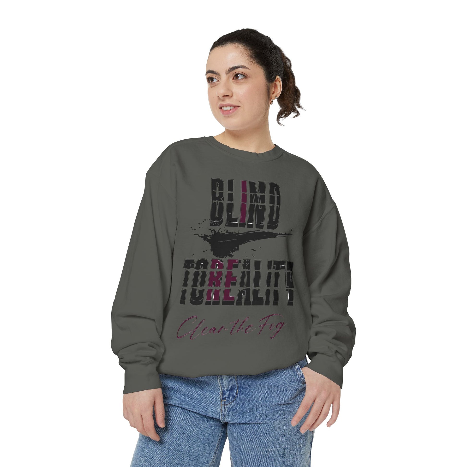 Garment-Dyed Sweatshirt - 'Blind to Reality' Statement Sweatshirt, Cozy Casual Wear, Motivational Gift, Unisex Apparel, [...]