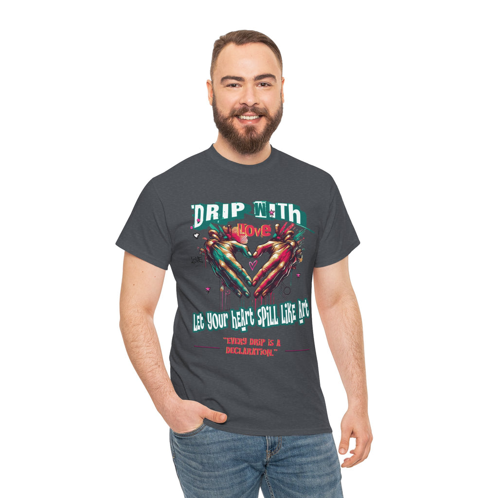 Graphic Tee: DRIP WITH Love Streetwear Design