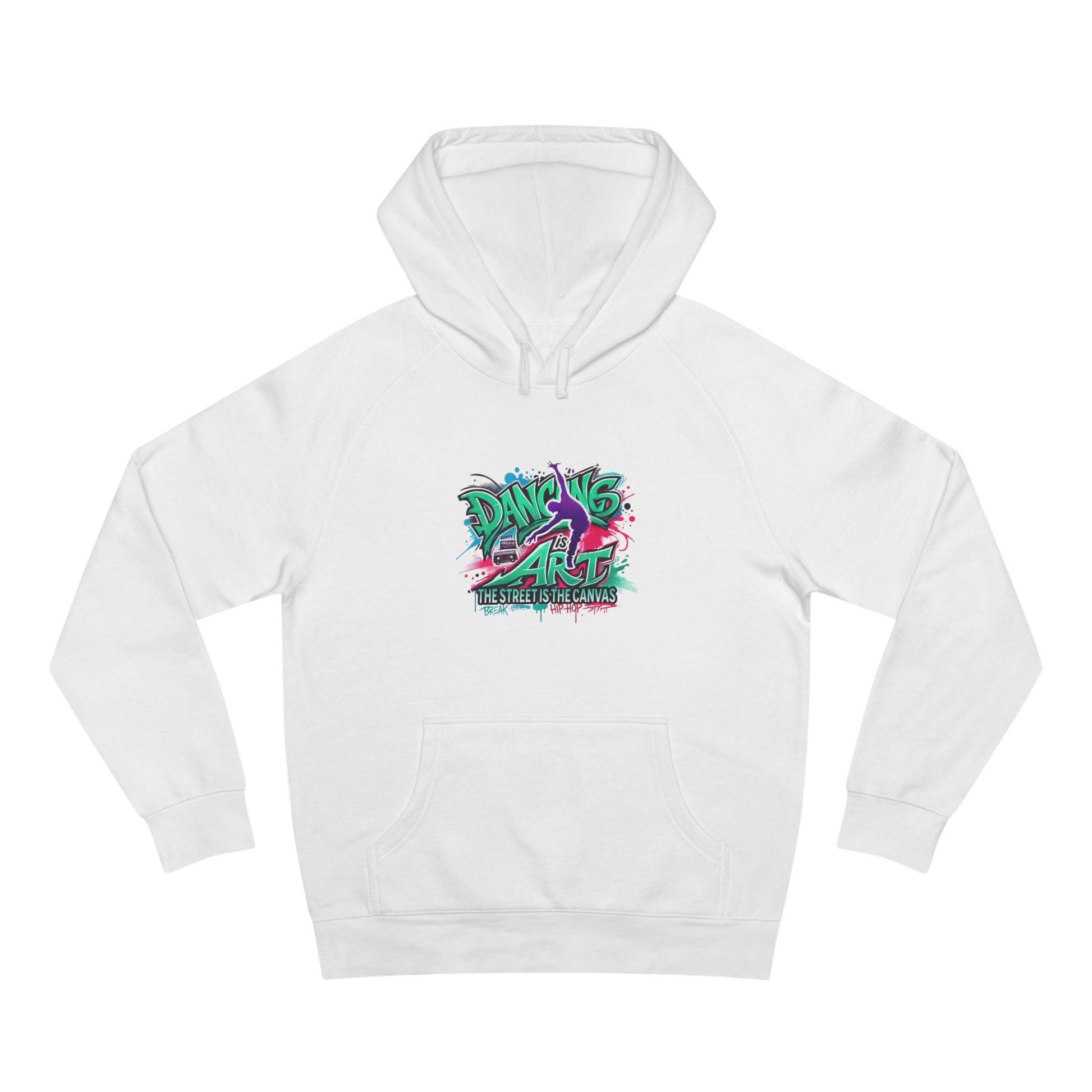 Street Dance Hoodie - Dancing is Art - The Street is the Canvas