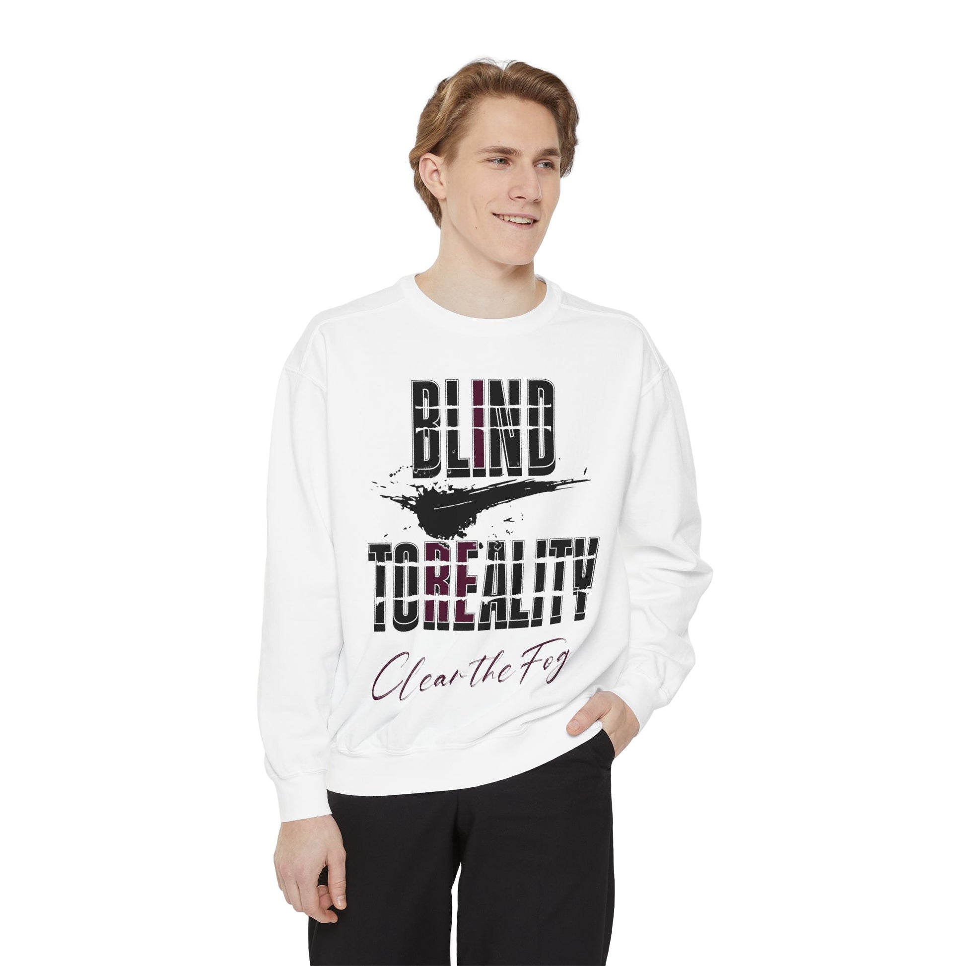 Garment-Dyed Sweatshirt - 'Blind to Reality' Statement Sweatshirt, Cozy Casual Wear, Motivational Gift, Unisex Apparel, [...]