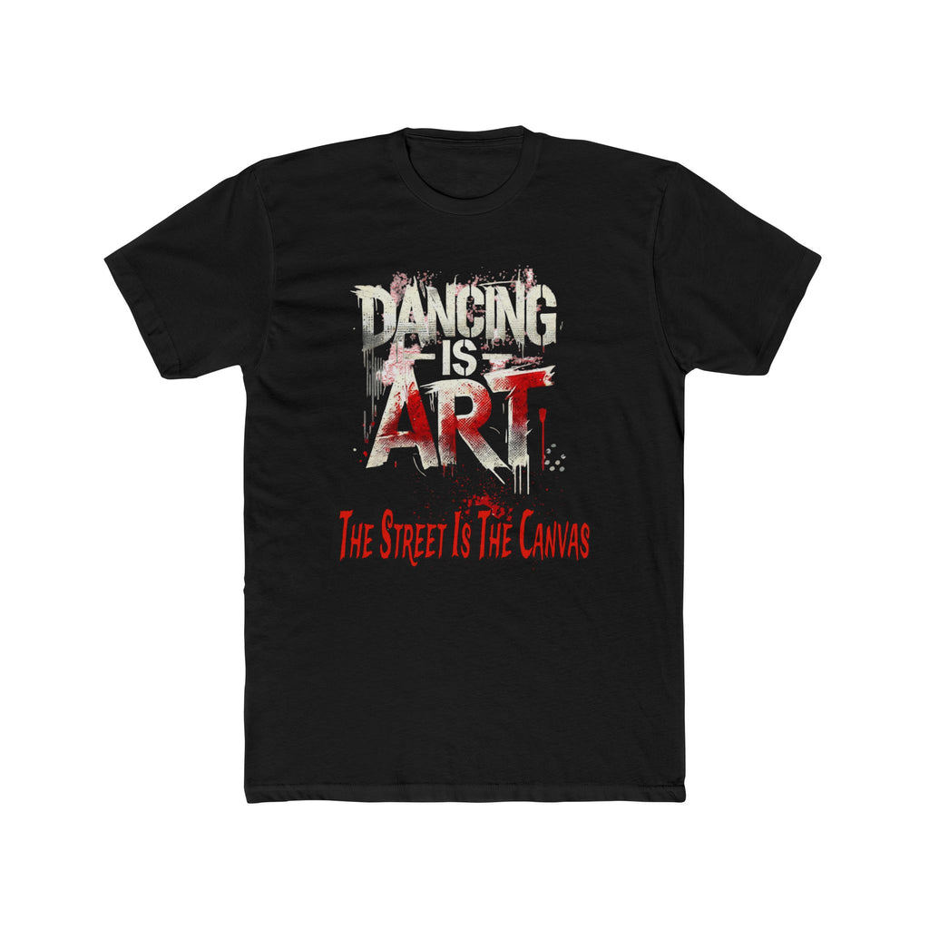 Dancing is Art Unisex Cotton Crew Tee, Perfect for Dance Lovers, Art Enthusiasts, Gift for Dancers, Creative Expression, Street Art Apparel