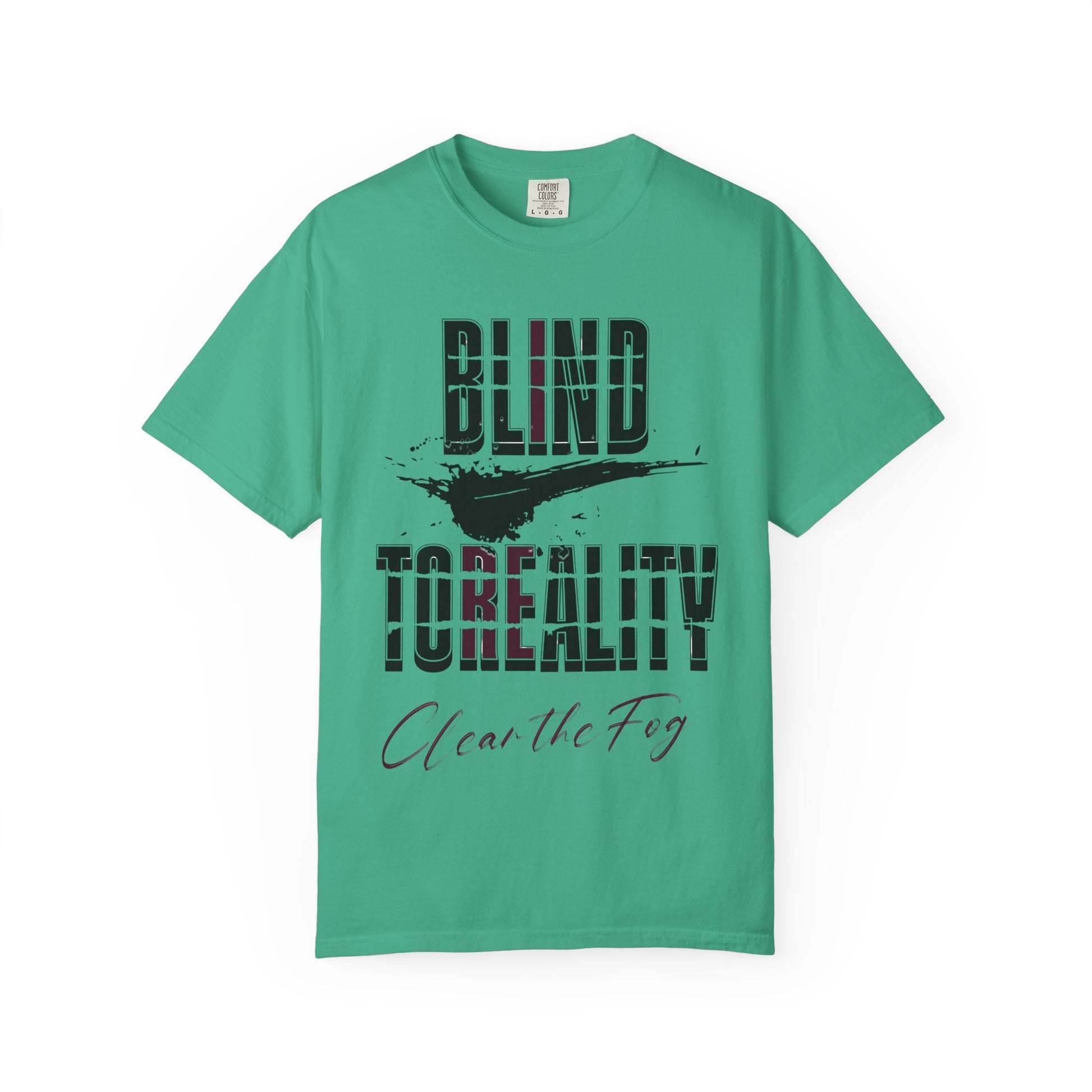 Unisex Garment-Dyed T-shirt with 'Blind to Reality - Clear the Fog' Design, Casual Wear, Gift for Dreamers, Inspirational Tee, [...]