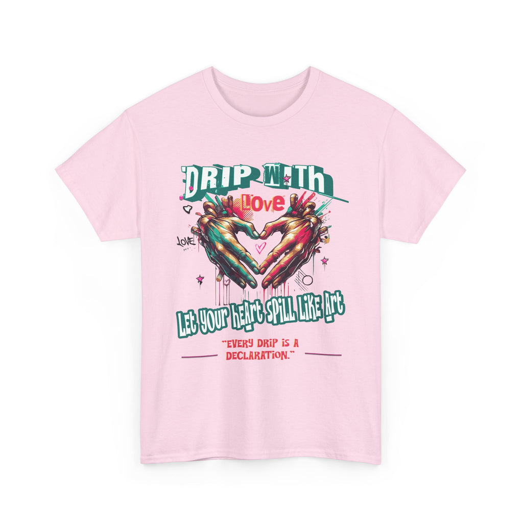 Graphic Tee: DRIP WITH Love Streetwear Design