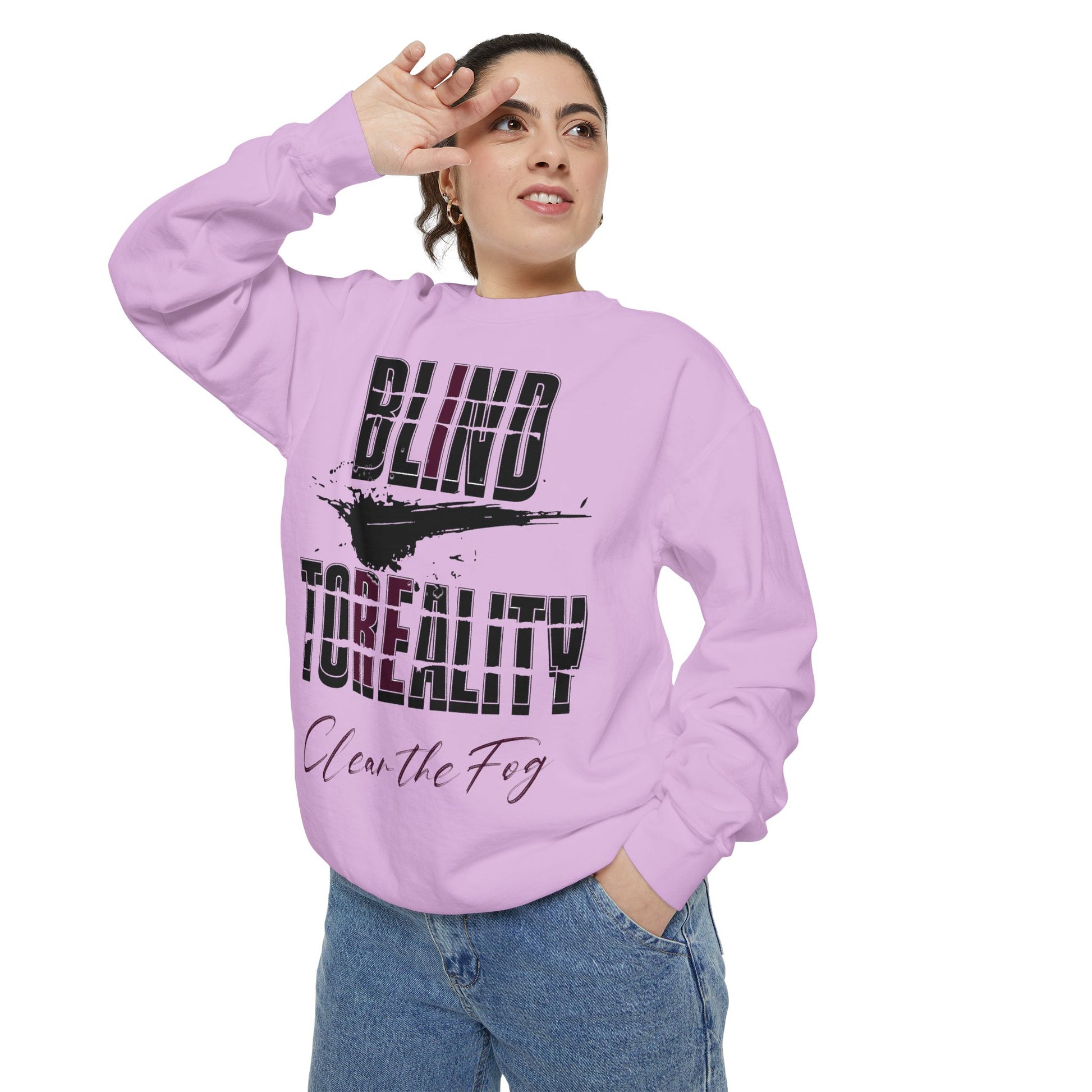 Garment-Dyed Sweatshirt - 'Blind to Reality' Statement Sweatshirt, Cozy Casual Wear, Motivational Gift, Unisex Apparel, [...]