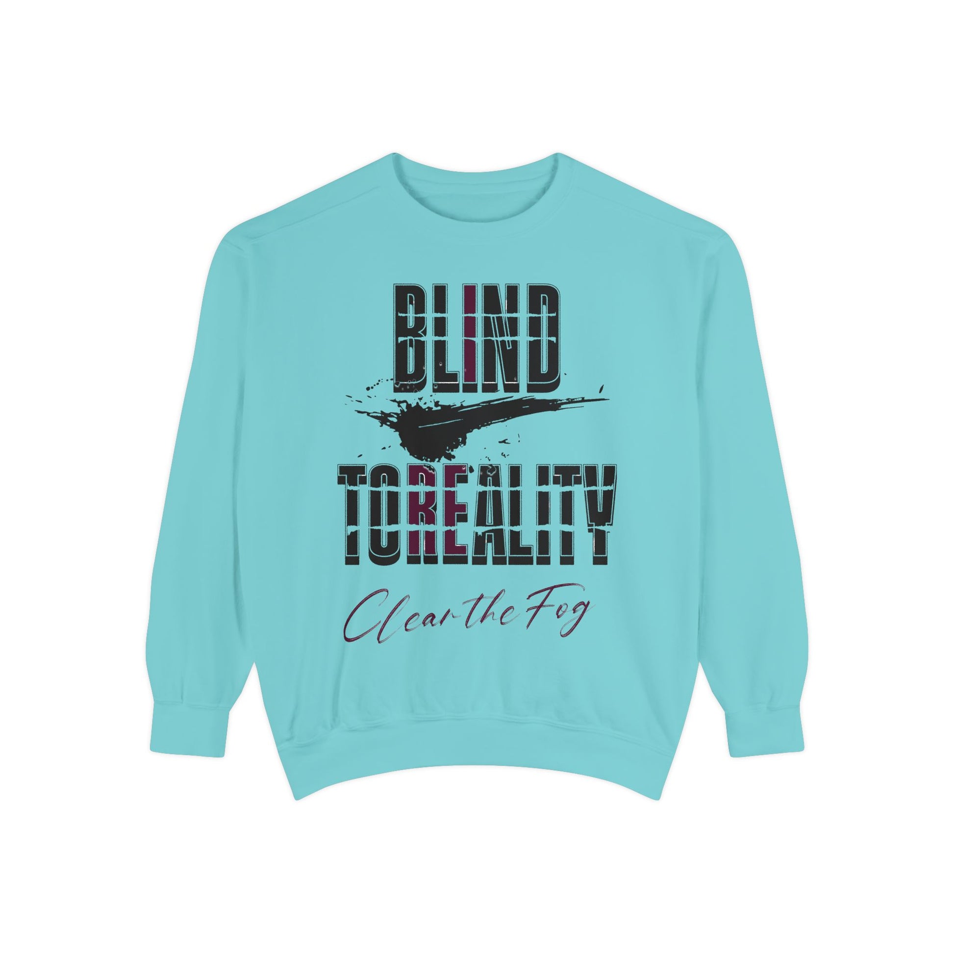 Garment-Dyed Sweatshirt - 'Blind to Reality' Statement Sweatshirt, Cozy Casual Wear, Motivational Gift, Unisex Apparel, [...]
