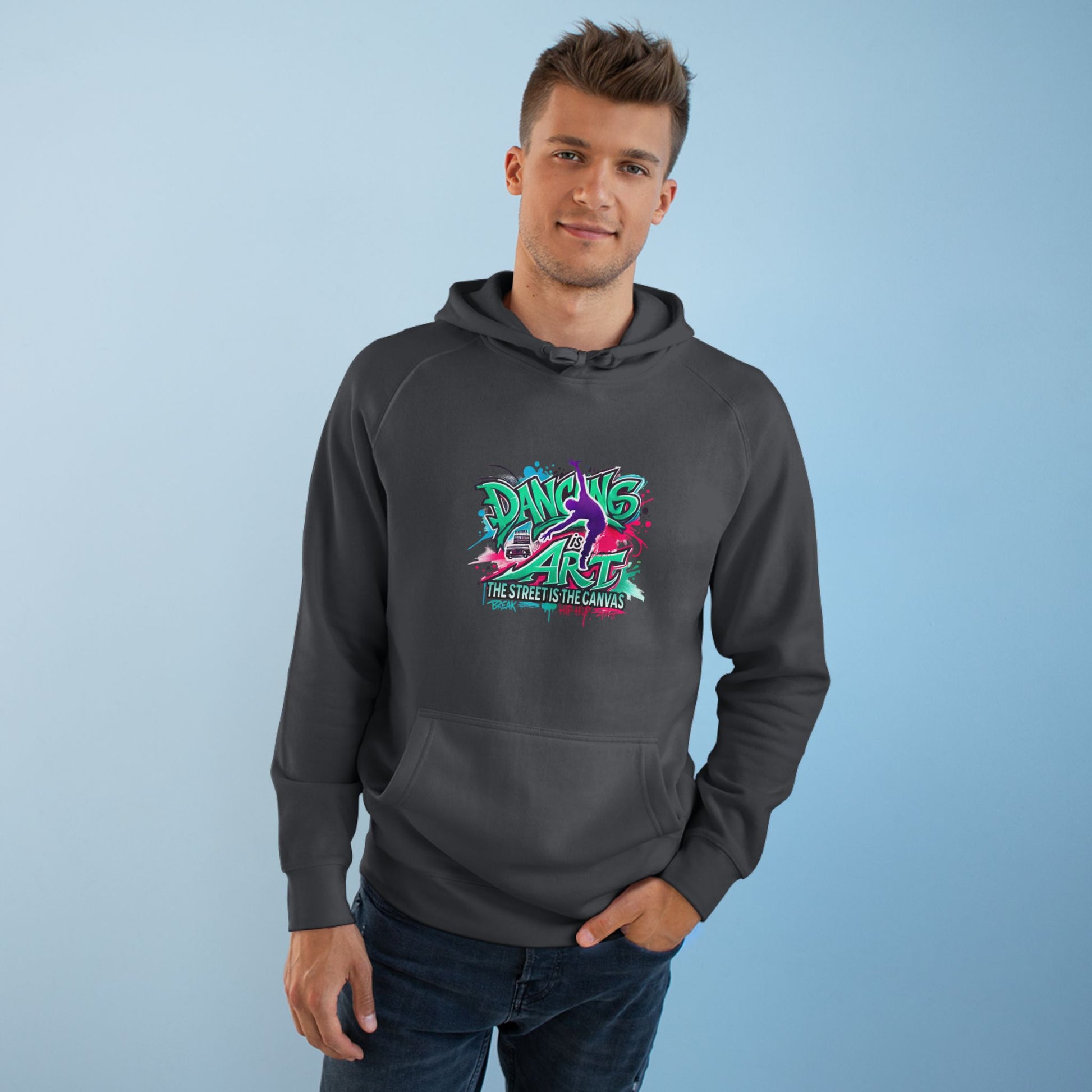 Street Dance Hoodie - Dancing is Art - The Street is the Canvas