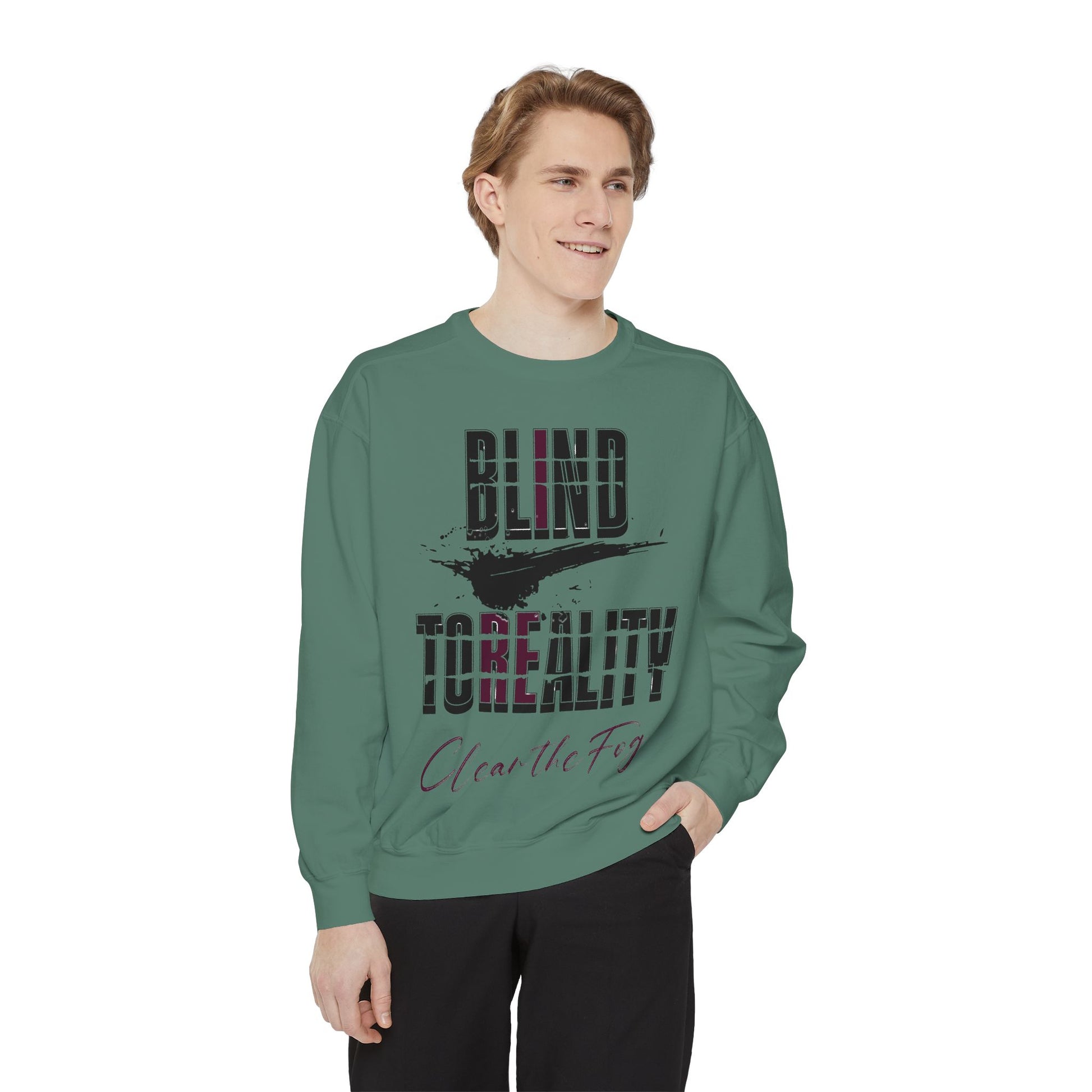 Garment-Dyed Sweatshirt - 'Blind to Reality' Statement Sweatshirt, Cozy Casual Wear, Motivational Gift, Unisex Apparel, [...]
