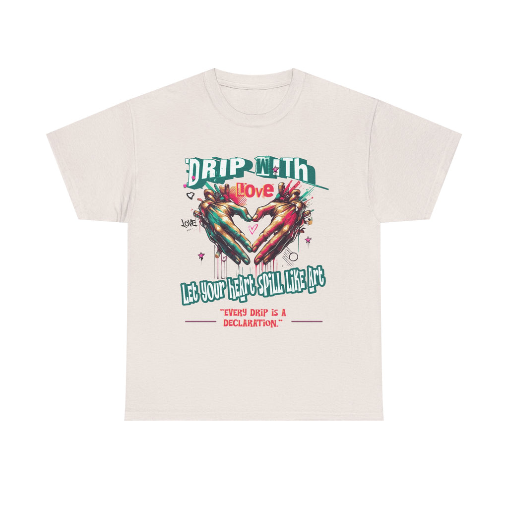 Graphic Tee: DRIP WITH Love Streetwear Design