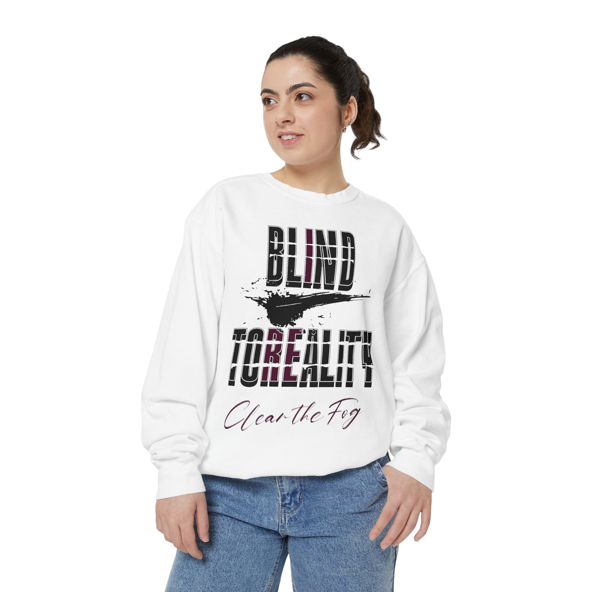 Garment-Dyed Sweatshirt - 'Blind to Reality' Statement Sweatshirt, Cozy Casual Wear, Motivational Gift, Unisex Apparel, [...]