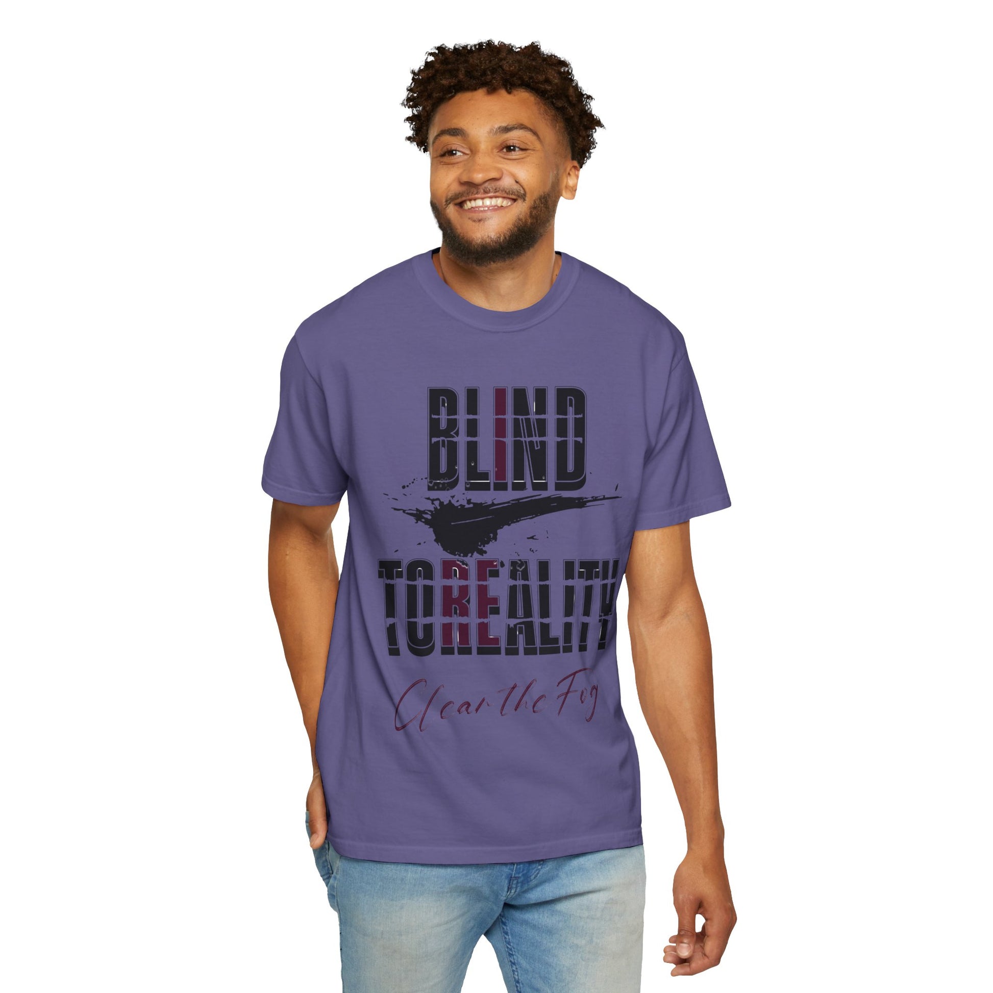Unisex Garment-Dyed T-shirt with 'Blind to Reality - Clear the Fog' Design, Casual Wear, Gift for Dreamers, Inspirational Tee, [...]