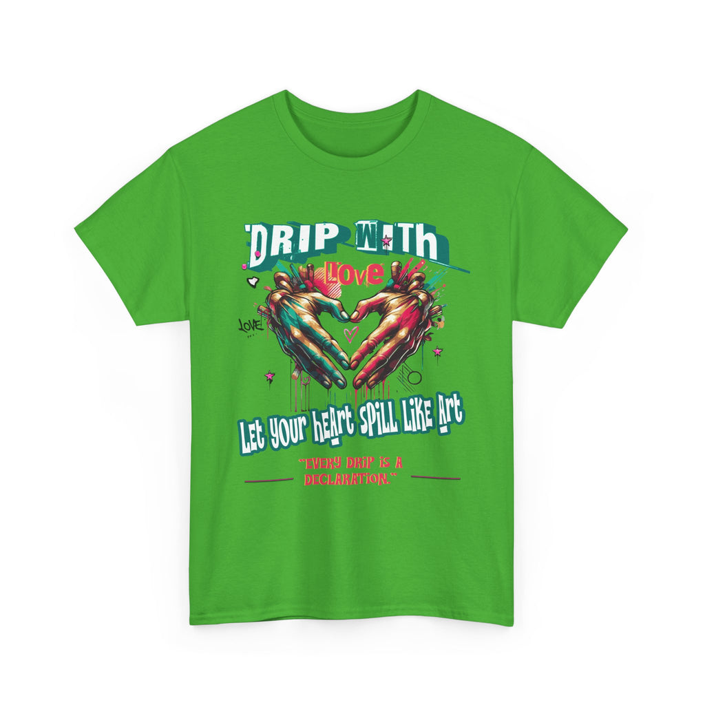 Graphic Tee: DRIP WITH Love Streetwear Design