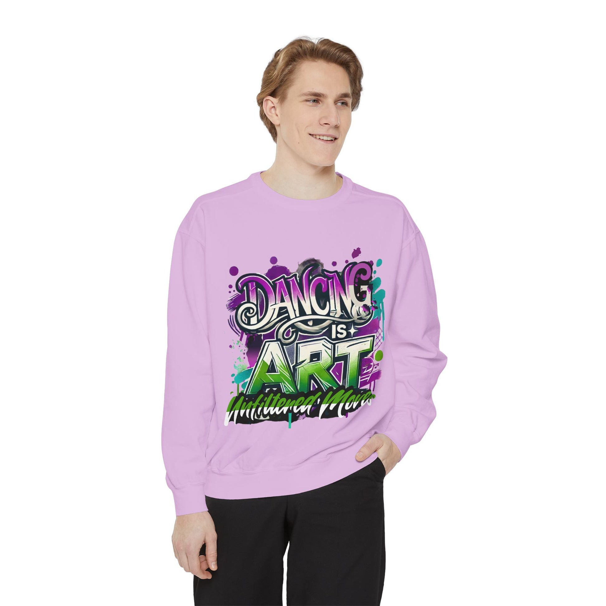 Layer up. Speak loud. Be seen in this Garment-Dyed Sweatshirt: Dancing is Art Unfiltered Moves