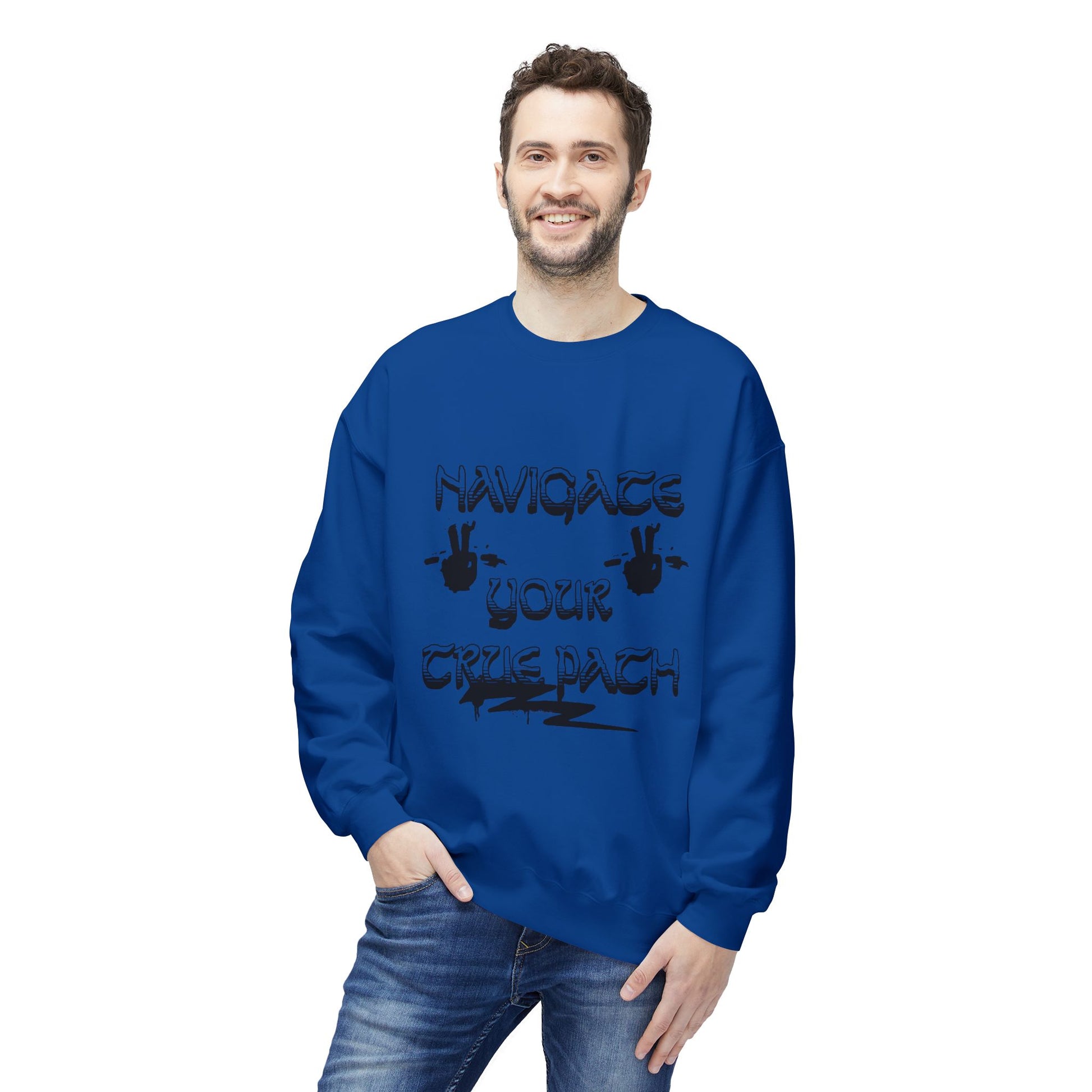 Navigate Your True Path Sweatshirt - Cozy Unisex Crewneck, Inspirational Gift for Friends, Adventure Lover Apparel, Motivational Clothing
