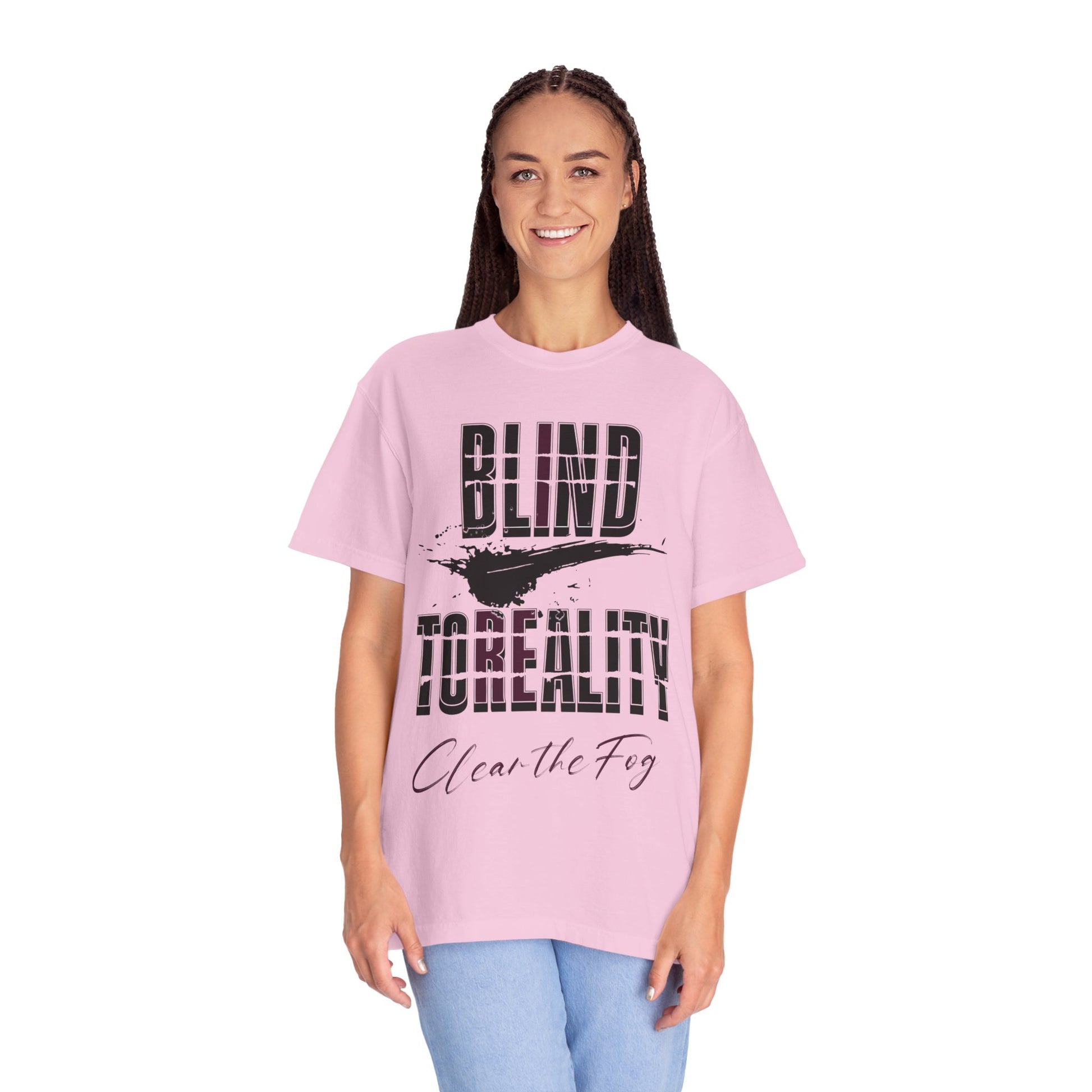 Unisex Garment-Dyed T-shirt with 'Blind to Reality - Clear the Fog' Design, Casual Wear, Gift for Dreamers, Inspirational Tee, [...]