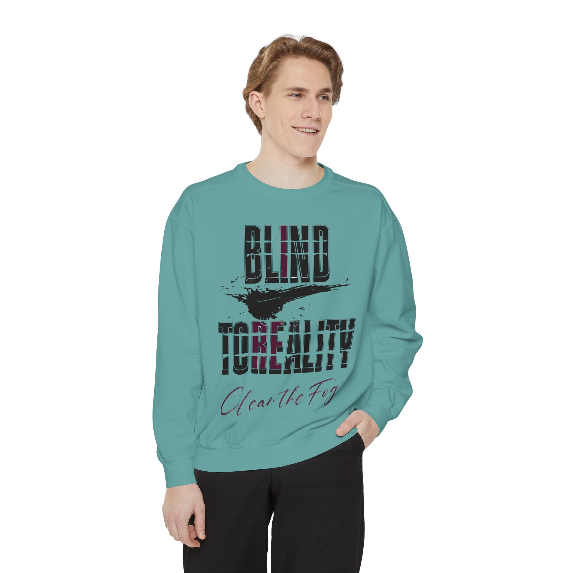 Garment-Dyed Sweatshirt - 'Blind to Reality' Statement Sweatshirt, Cozy Casual Wear, Motivational Gift, Unisex Apparel, [...]
